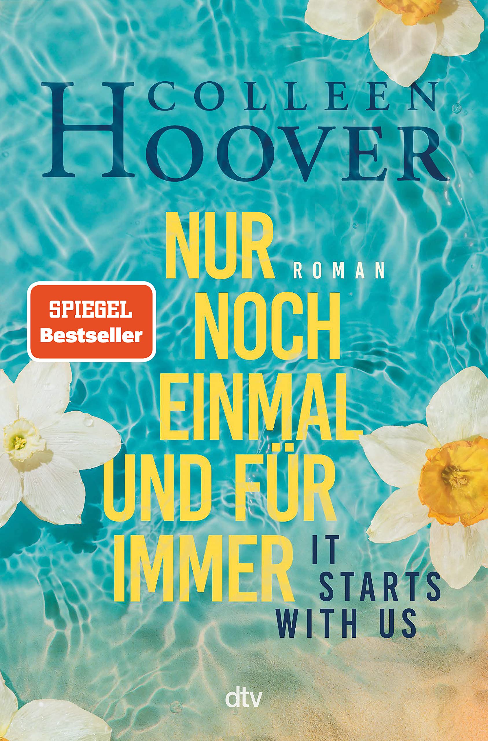 Nur noch einmal und fur immer - It Starts with Us: Roman | Der langersehnte Roman der Queen of Love