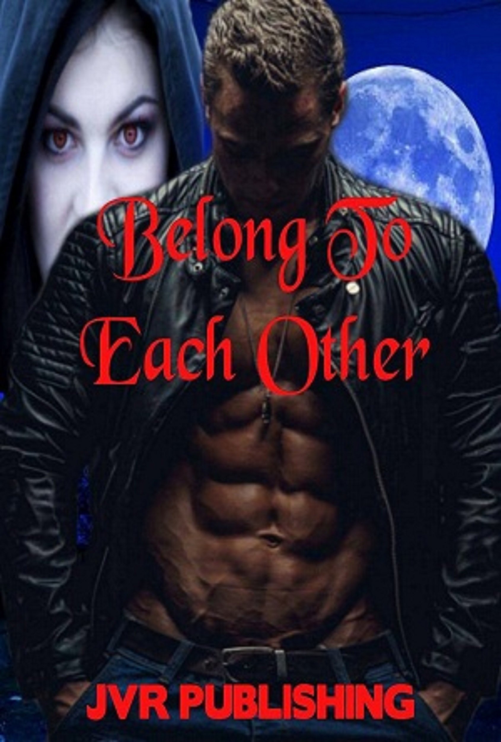 Belong To Each Other: (Vampire Paranormal Romance Action Adventure) (Vampire Savior Book 2)
