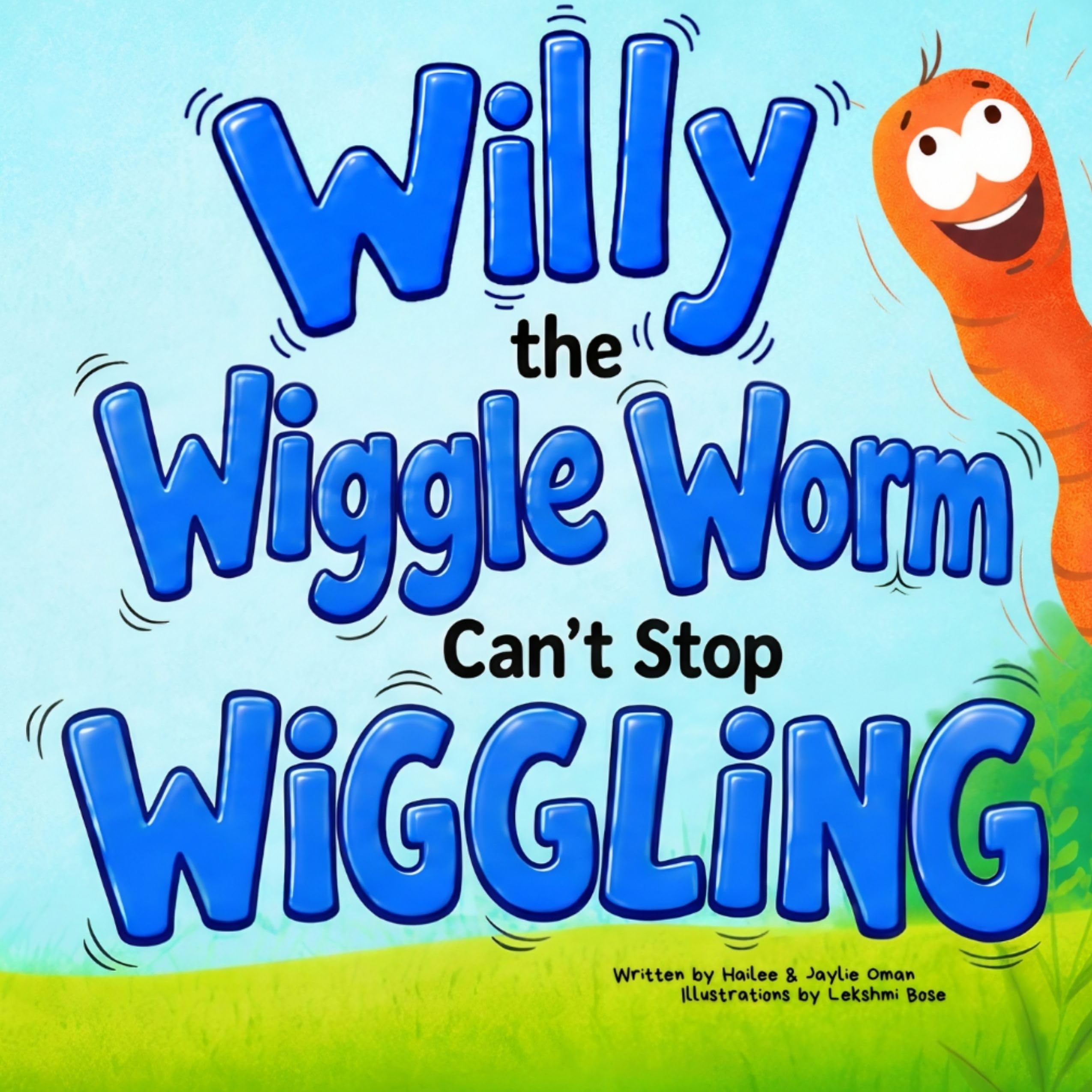 Willy the Wiggle Worm Can't Stop Wiggling