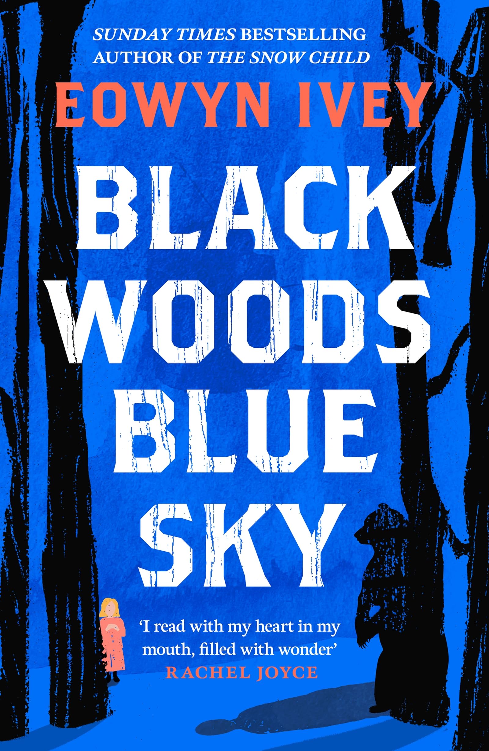 Black Woods, Blue Sky: A magical story of love and survival from the Sunday Times best selling author of The Snow Child