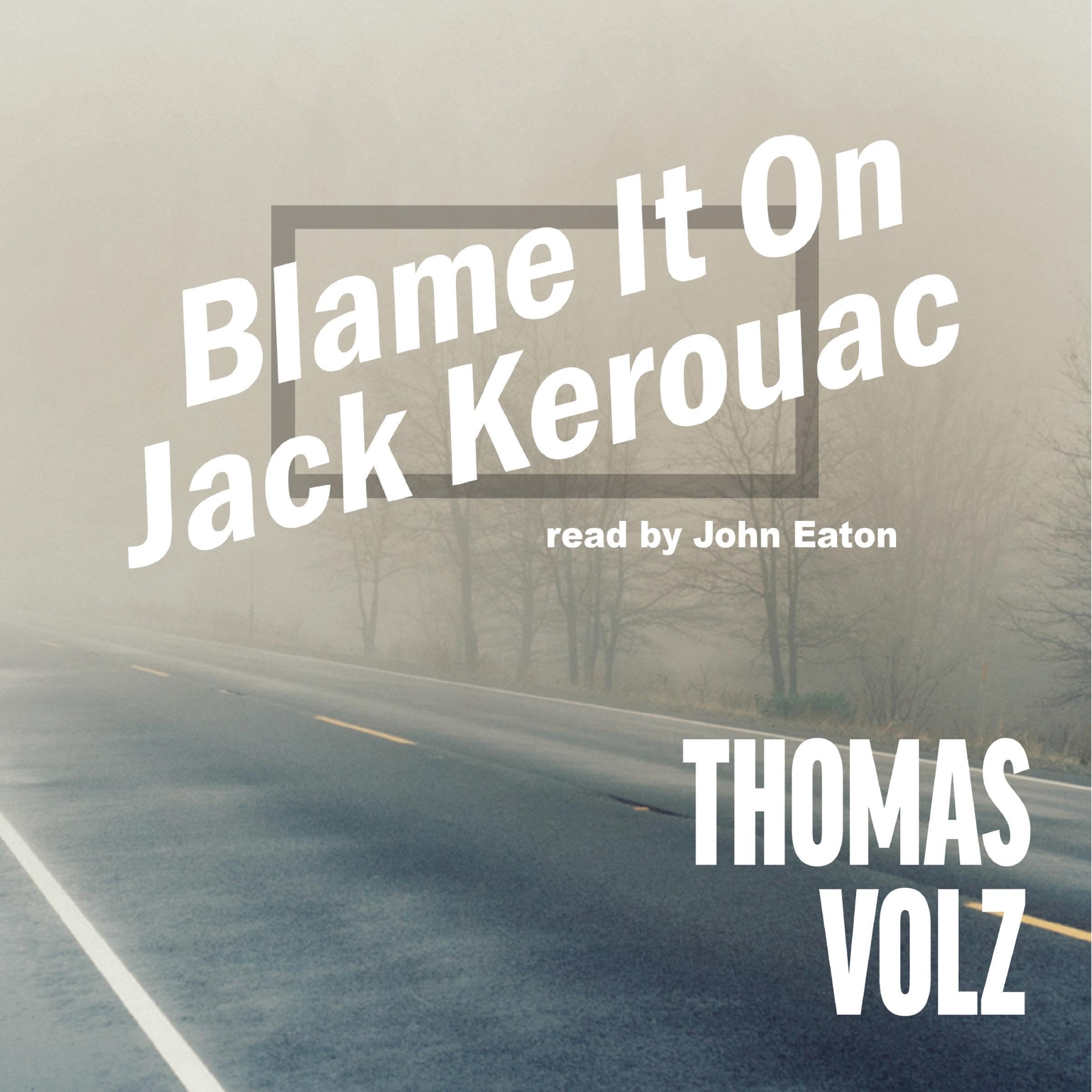 Blame It on Jack Kerouac