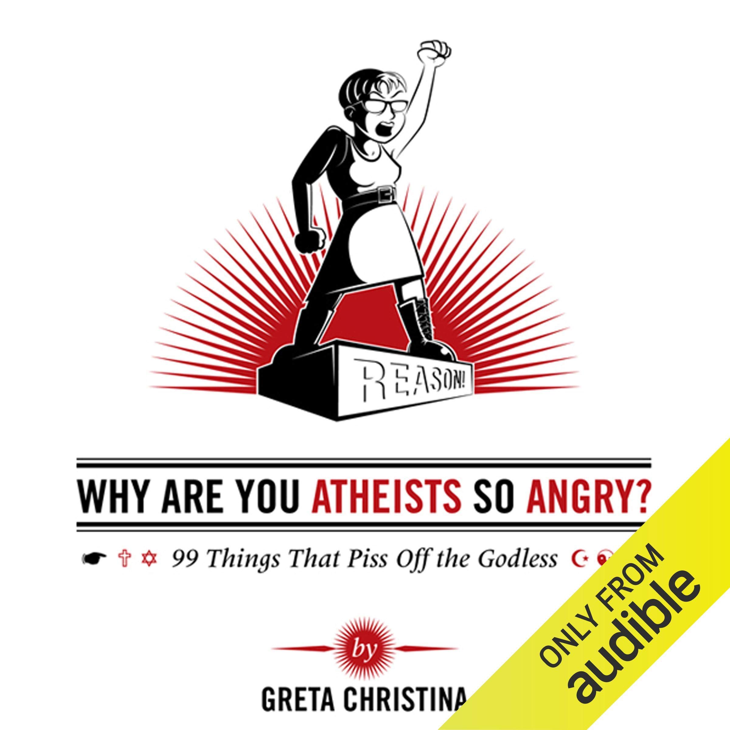 Why Are You Atheists So Angry?