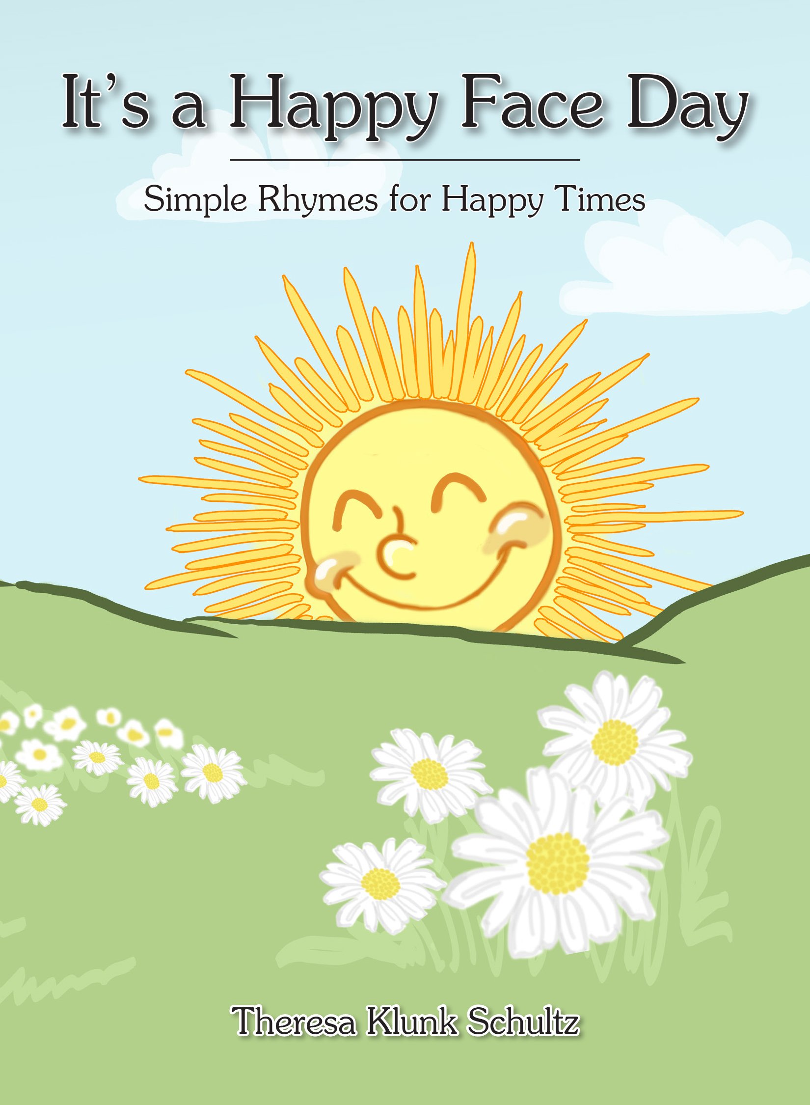 It's a Happy Face Day: Simple Rhymes for Happy Times