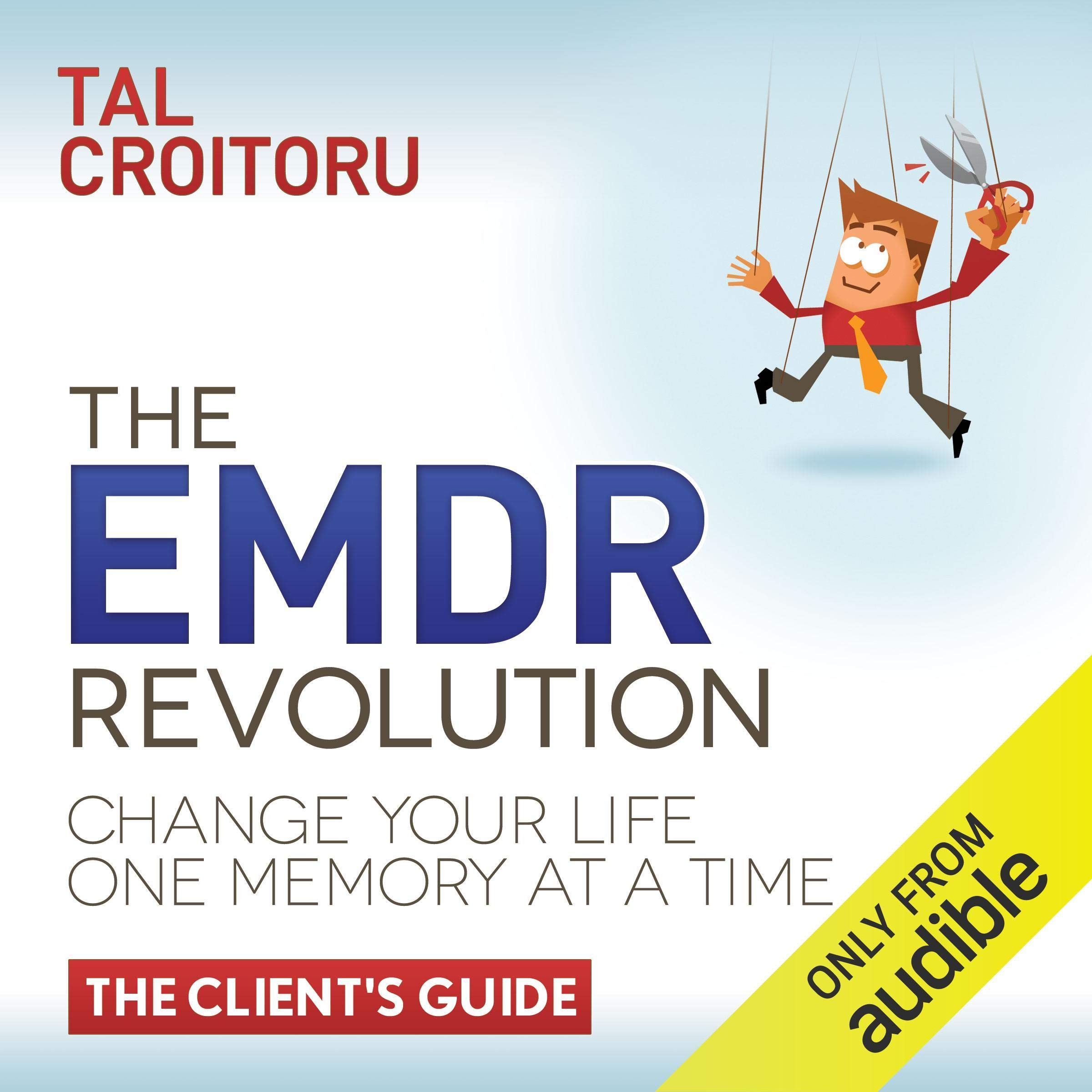 Cover art for The EMDR Revolution: Change Your Life One Memory At A Time