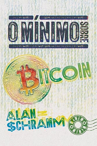 O mínimo sobre Bitcoin (Coleção - O Mínimo)