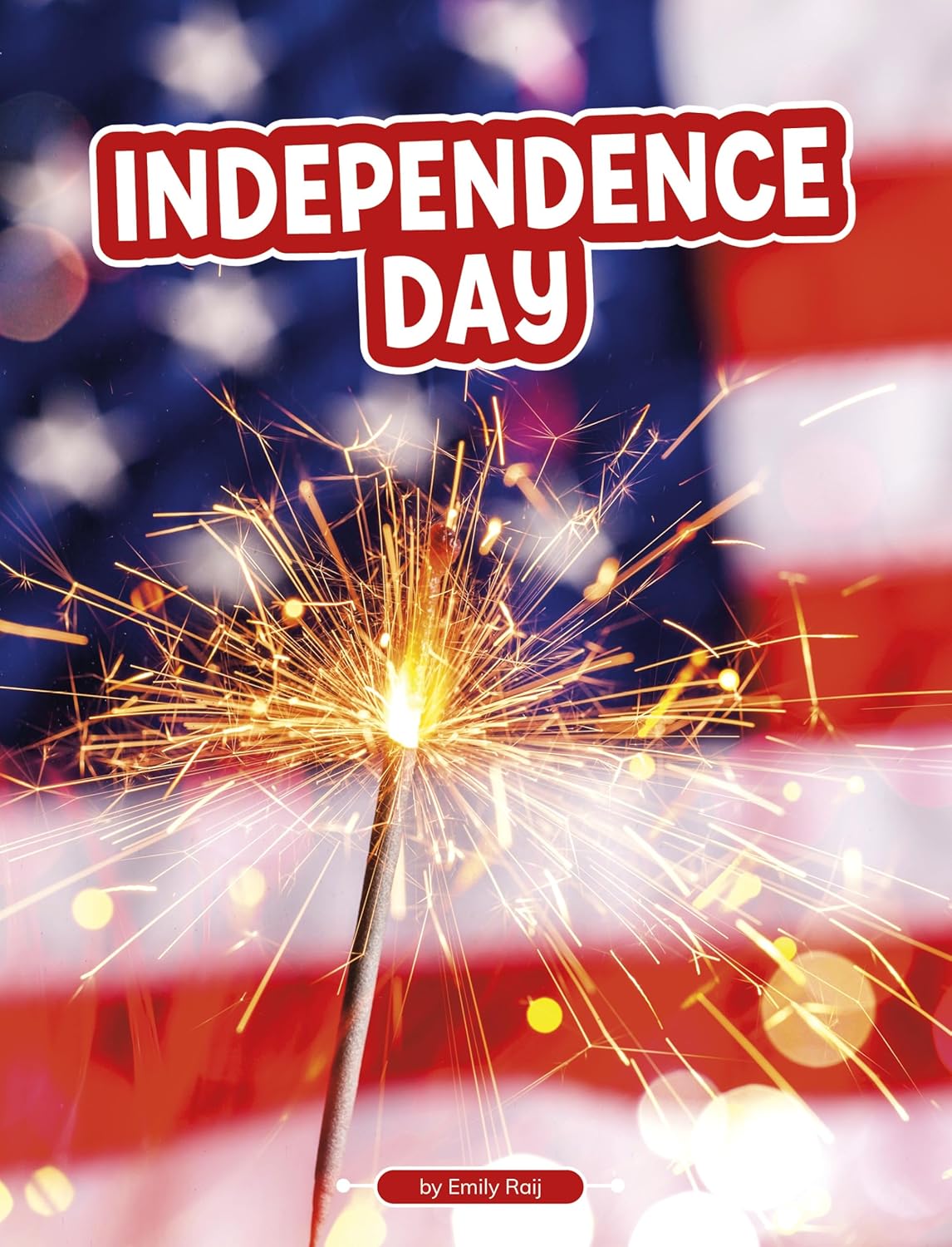 Independence Day (Traditions & Celebrations)      Paperback – January 1, 2026
