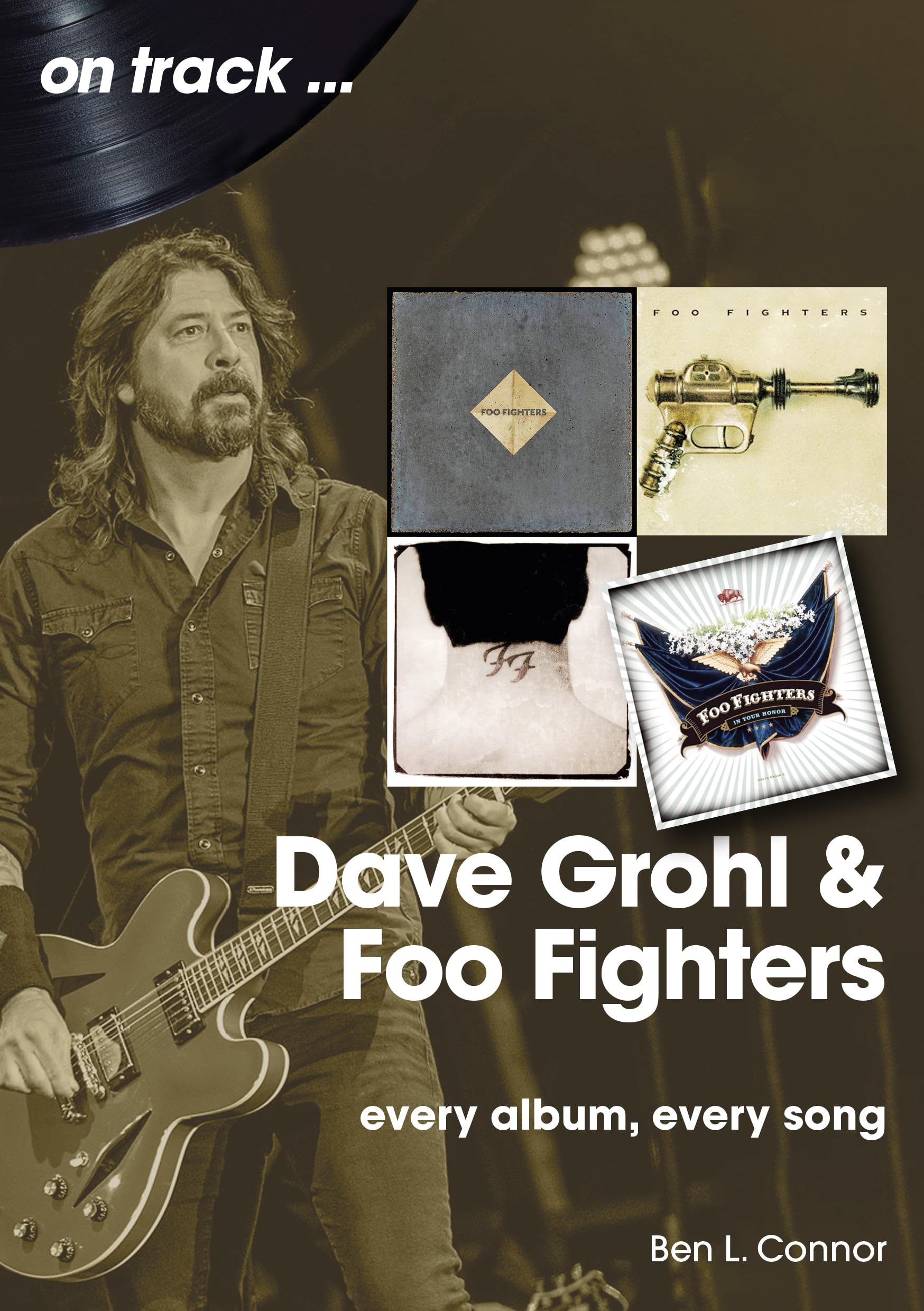 Dave Grohl And Foo Fighters  On Track : Every Album, Every Song