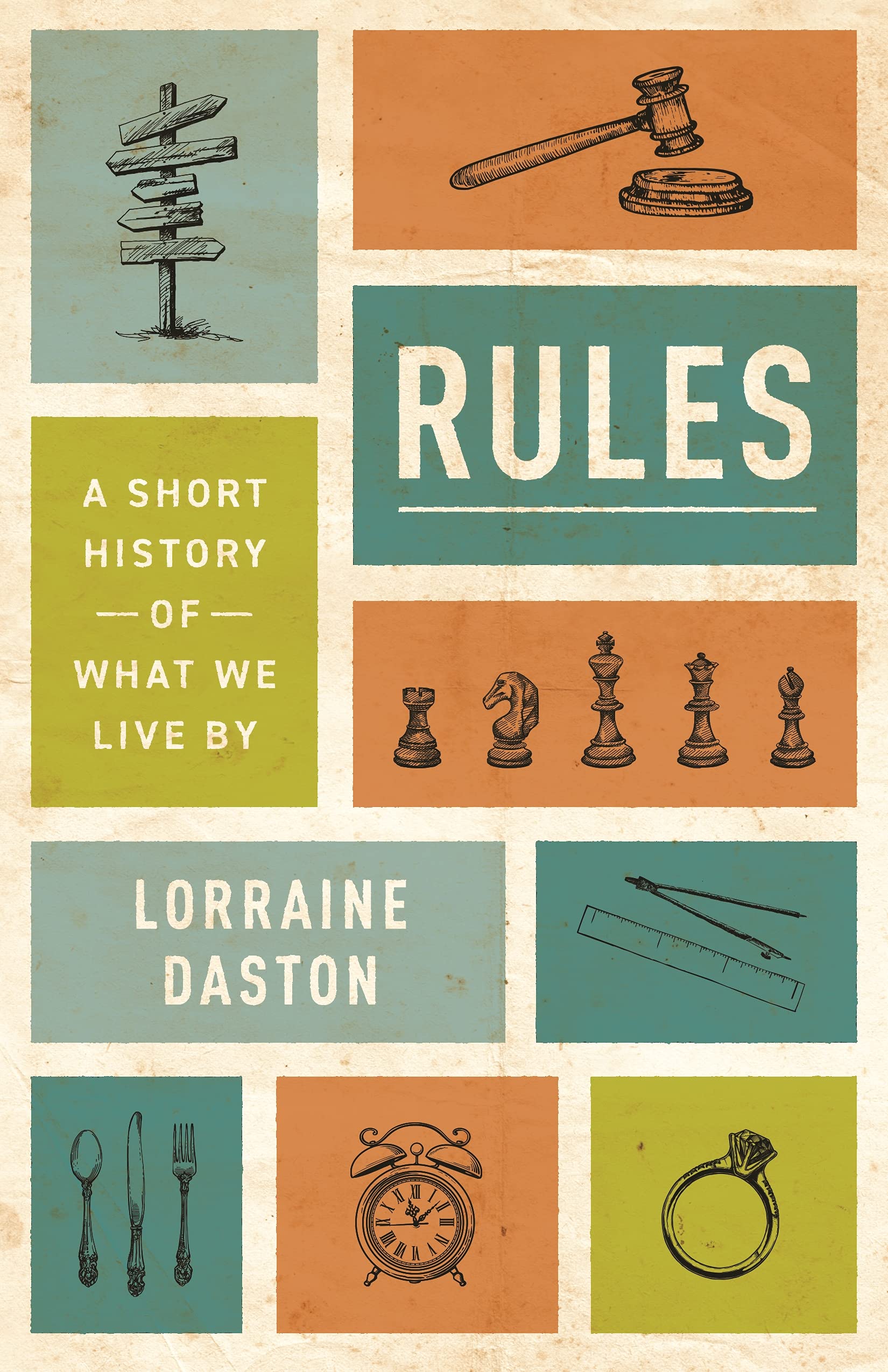 Lorraine Daston Book Rules: A Short History of What We Live By (Lawrence Stone Lectures)