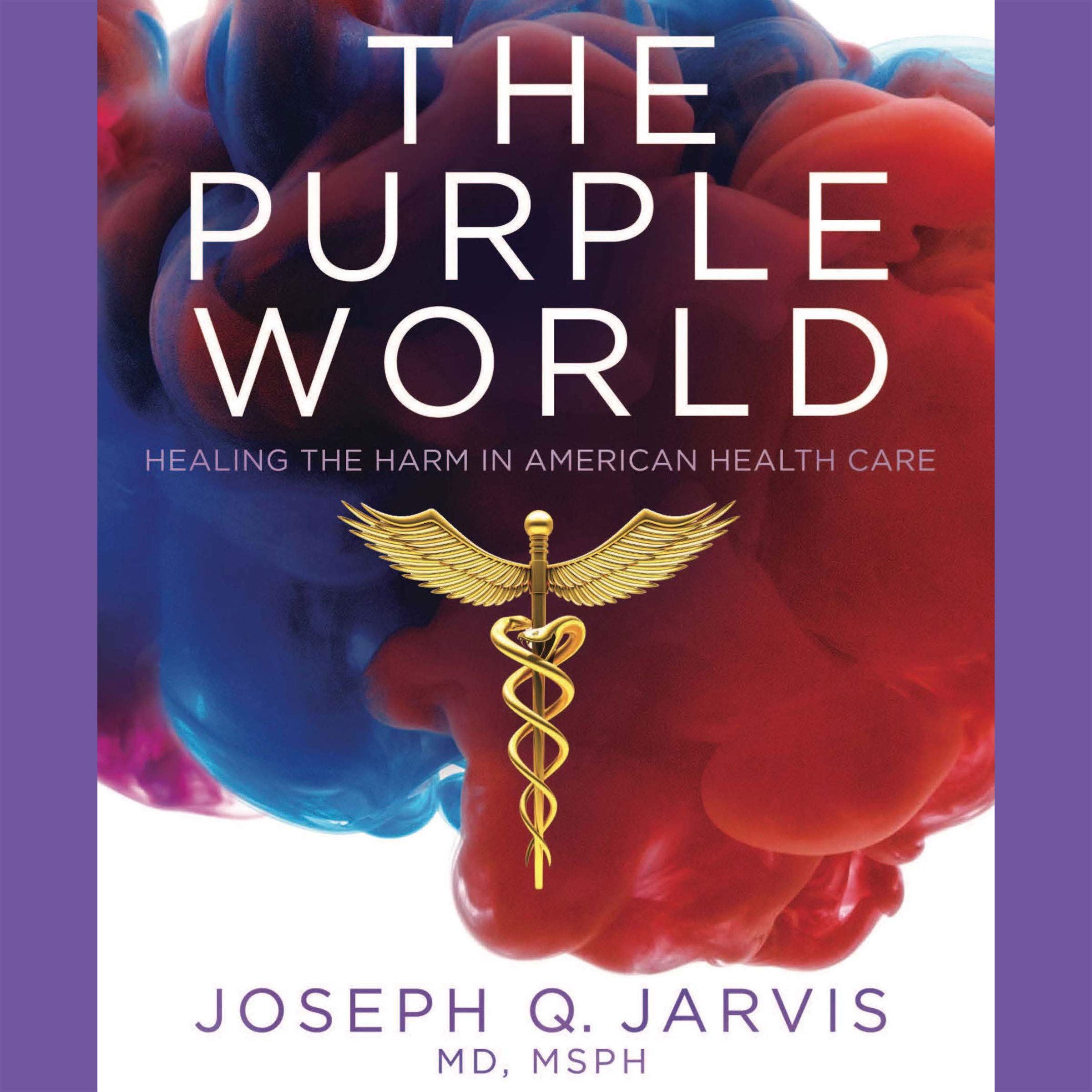 Cover art for The Purple World: Healing the Harm in American Health Care