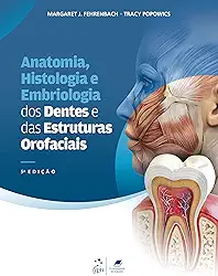 Anatomia, Histologia e Embriologia dos Dentes e das Estruturas Orofaciais