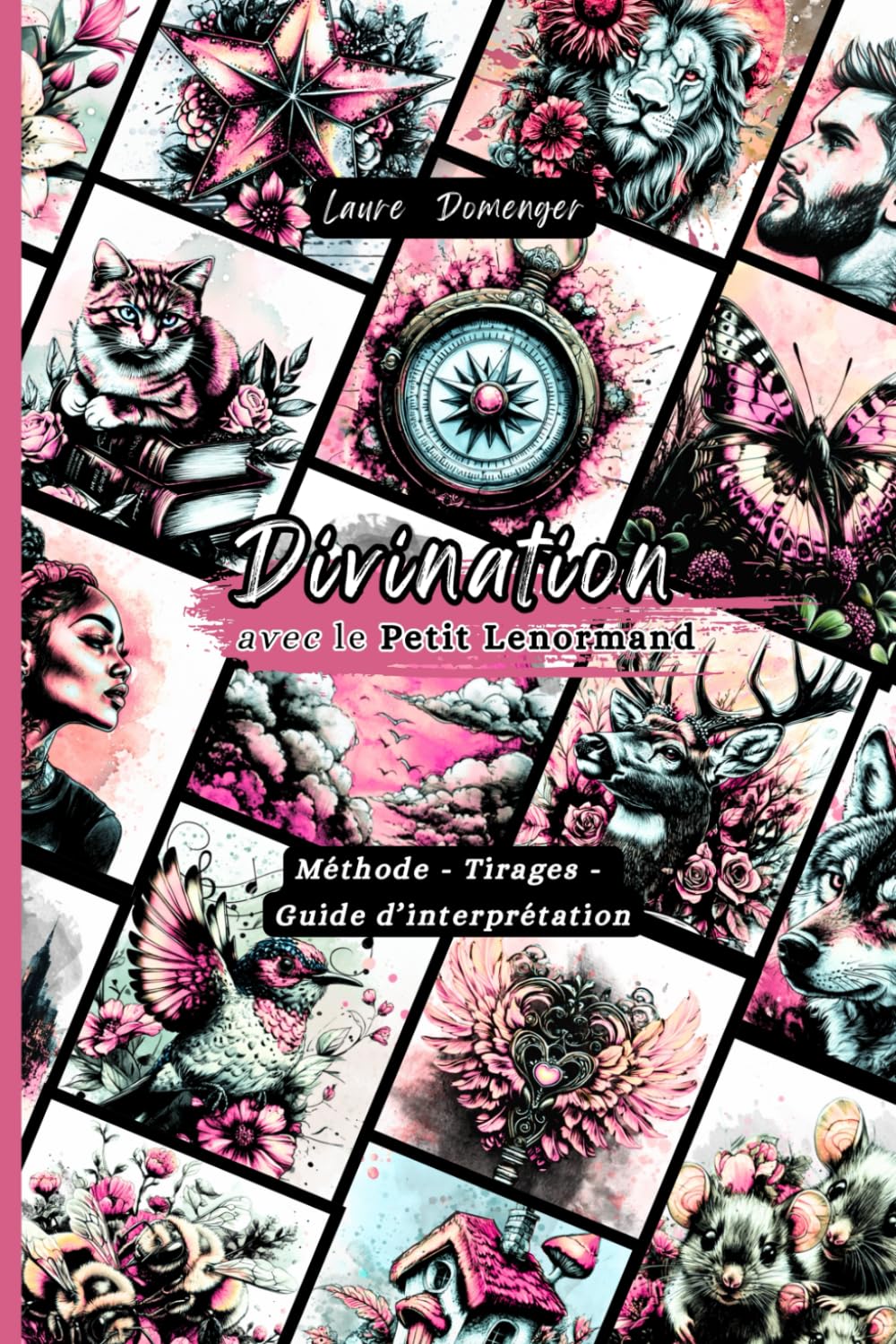 Divination avec le Petit Lenormand: Méthode - Tirages - Guide d’interprétation