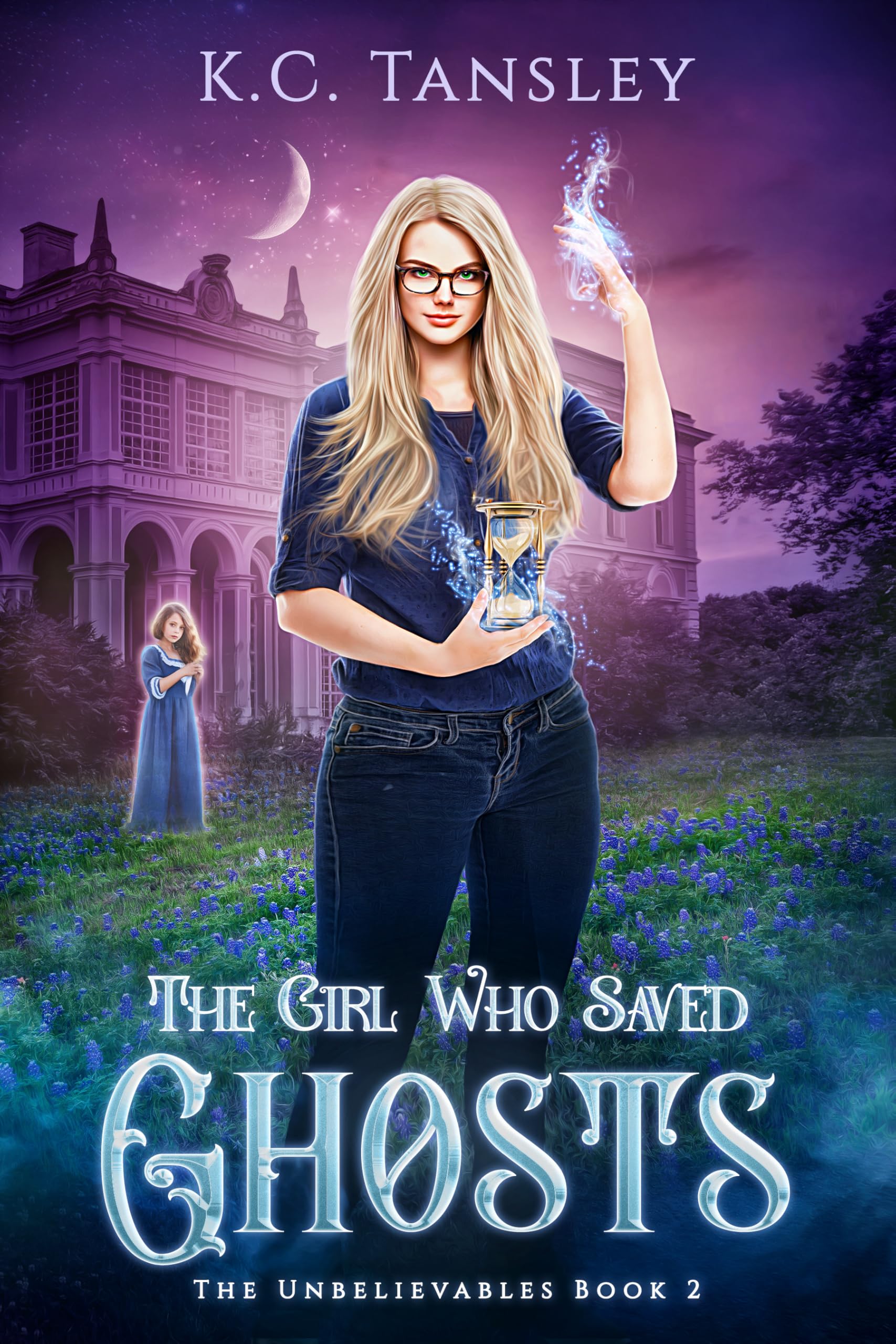 The Girl Who Saved Ghosts (The Unbelievables Book 2)