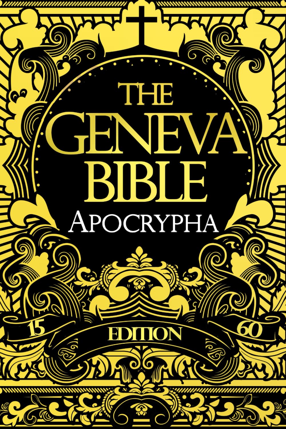 Geneva Bible 1560 Apocrypha in English : The Lost Books and The Complete Texts Rejected from the 1560 Geneva Bible Edition