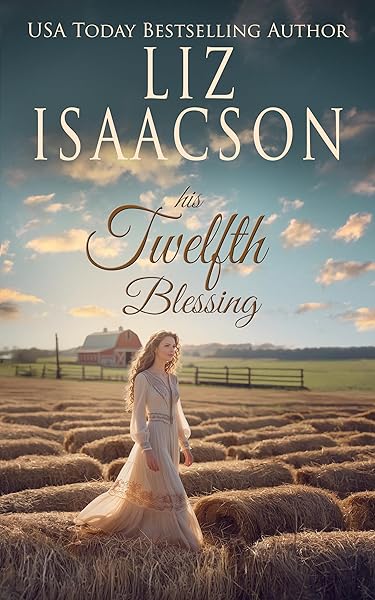 His Twelfth Blessing: A Sweet Grumpy Sunshine Workplace Cowboy Billionaire Romance (Ivory Peaks Romance Book 12)