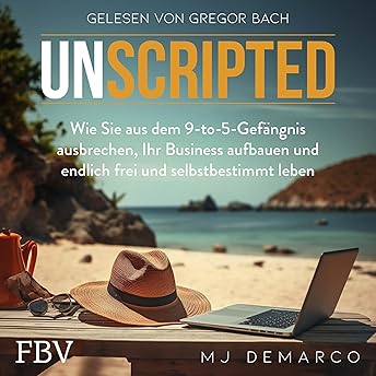Unscripted (German edition) Hörbuch von MJ DeMarco