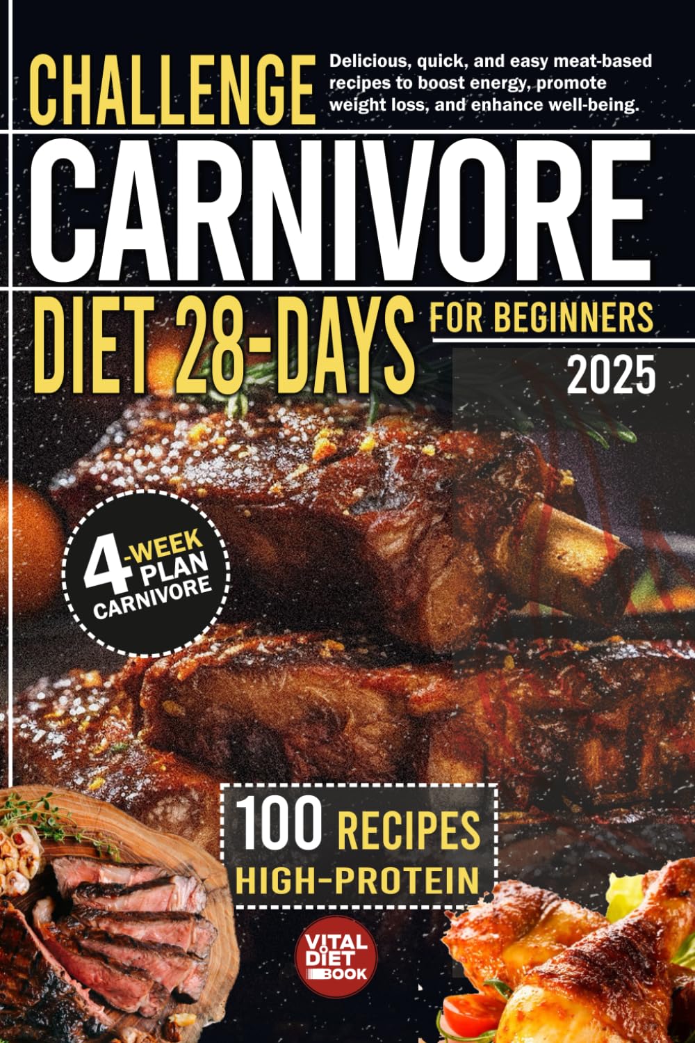 Challenge Carnivore Diet 28-Days for Beginners: 100 Recipes High-Protein 4-week plan carnivore