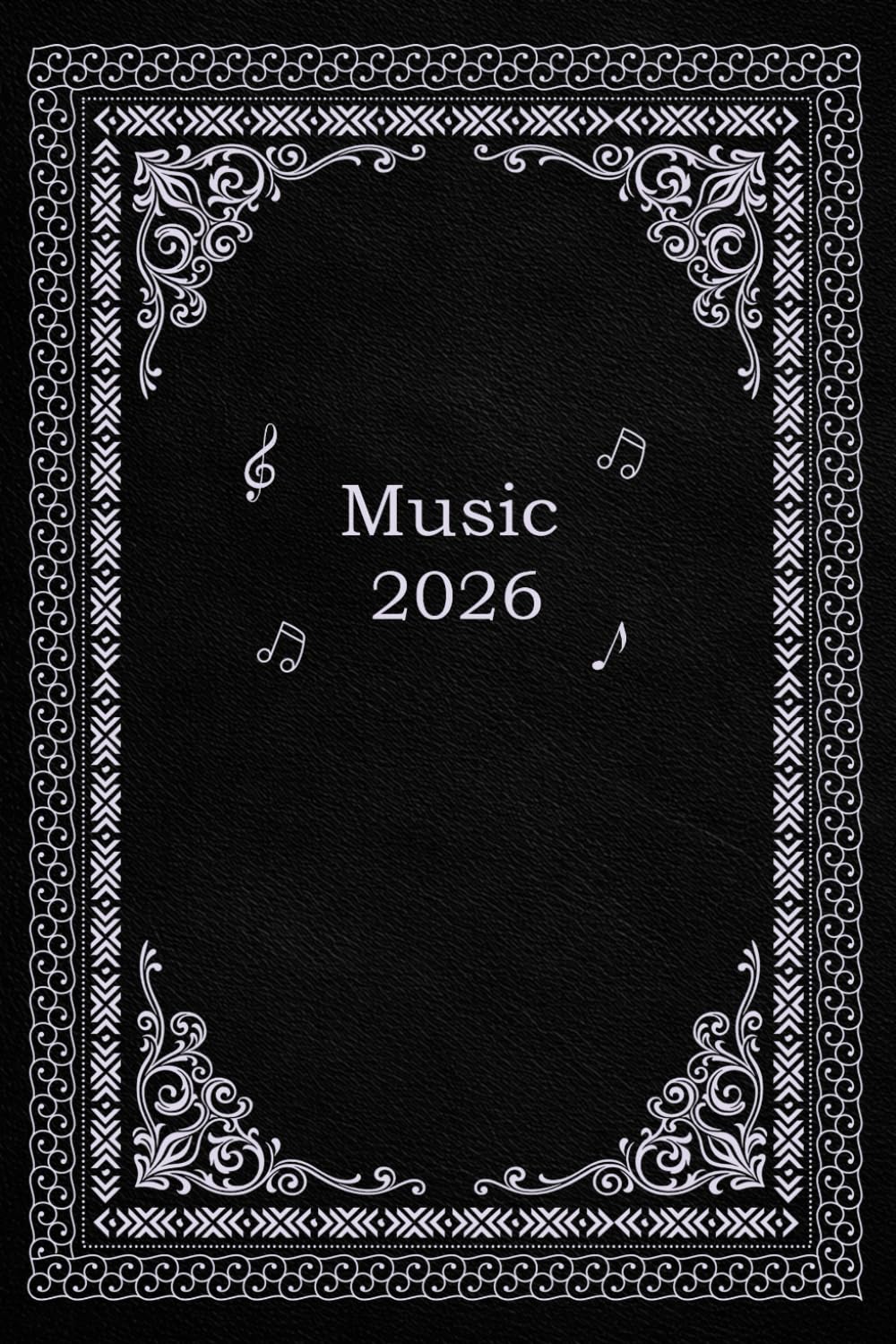 Music 2026: A Music Notebook for Musicians, Songwriters & Composers with Blank Lined Pages for Notes/Lyrics and Blank Sheet Music Composition ... for Songwriters, Music Students & Teachers