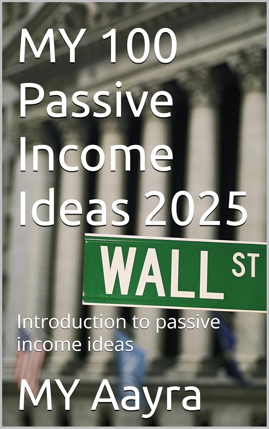 MY 100 Passive Ideas 2025 Introduction to passive ideas