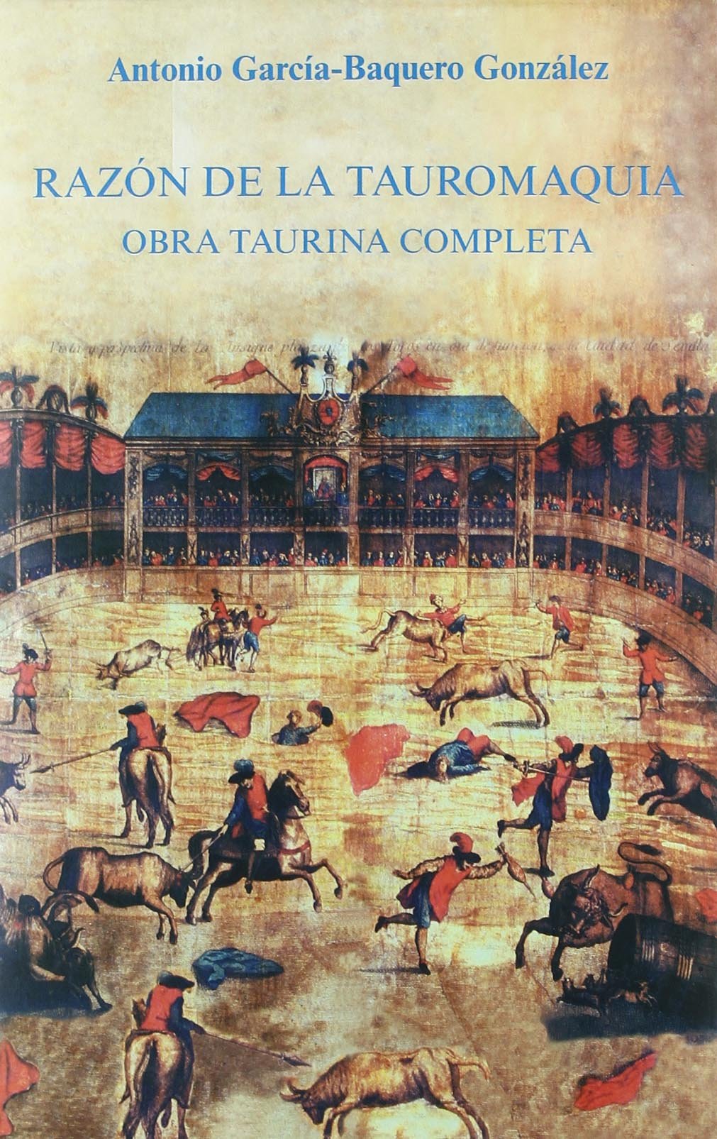 Razón de la tauromaquia: Obra taurina completa: 10 (Colección Tauromaquia)