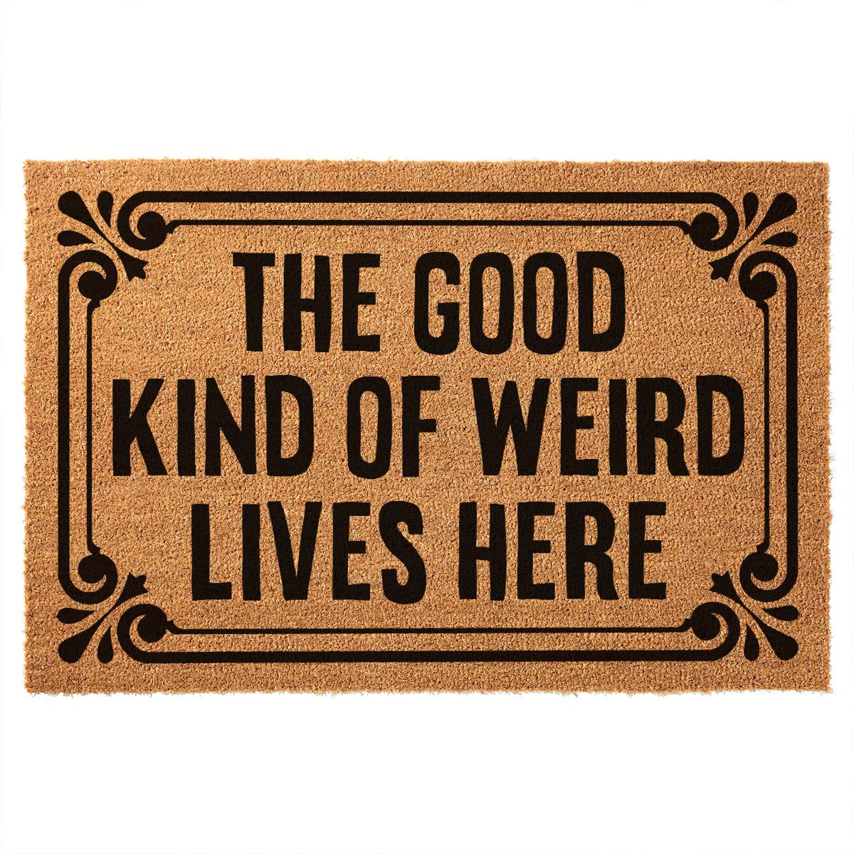 Funny Coir Doormat - 'The Good Kind of Weird' Lives Here - Heavy-Duty PVC, Non-Slip Outdoor Coconut Coir - 23.6 x 15.7 inch