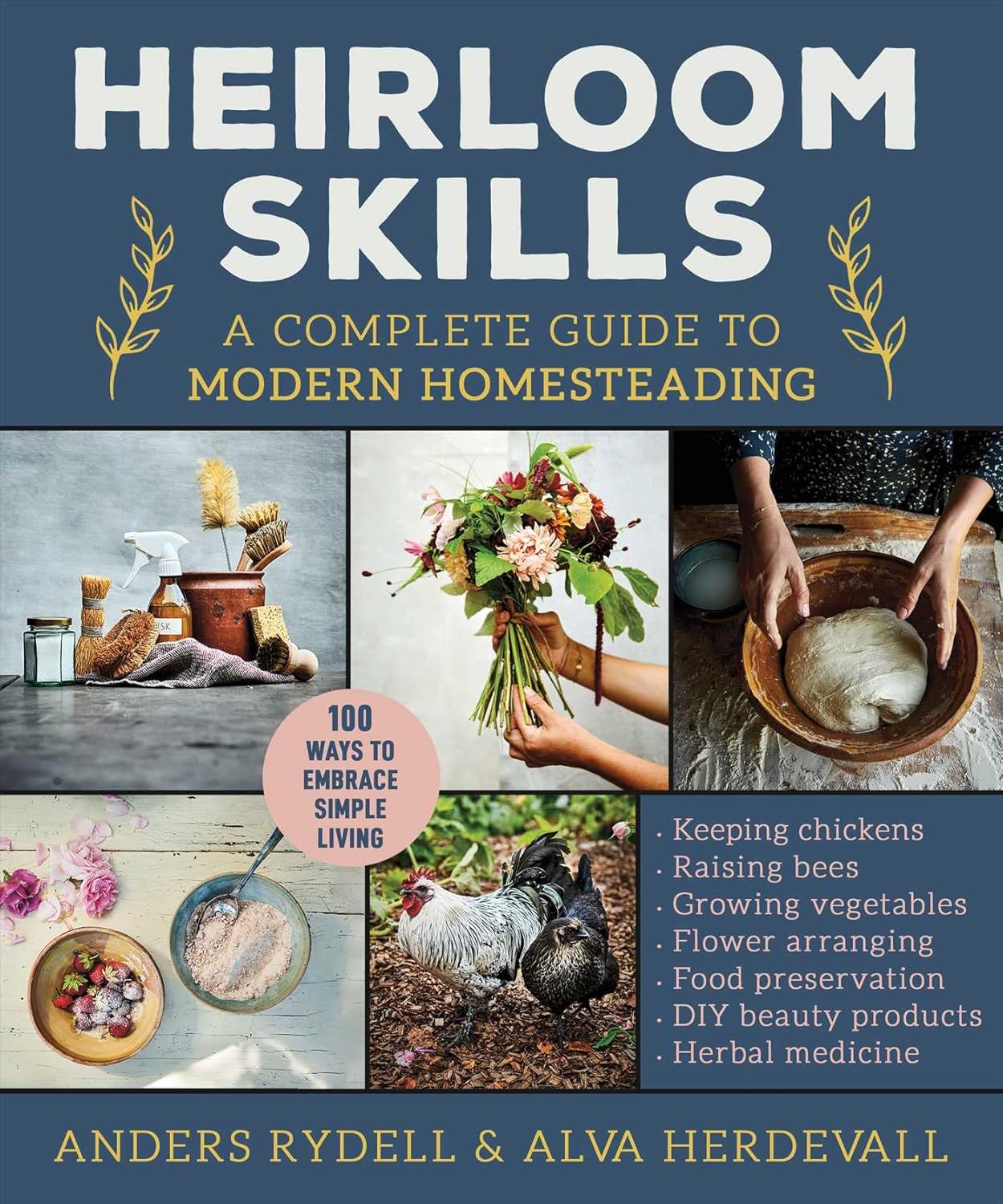 Heirloom Skills: A Complete Guide to Modern Homesteading: Herdevall ...