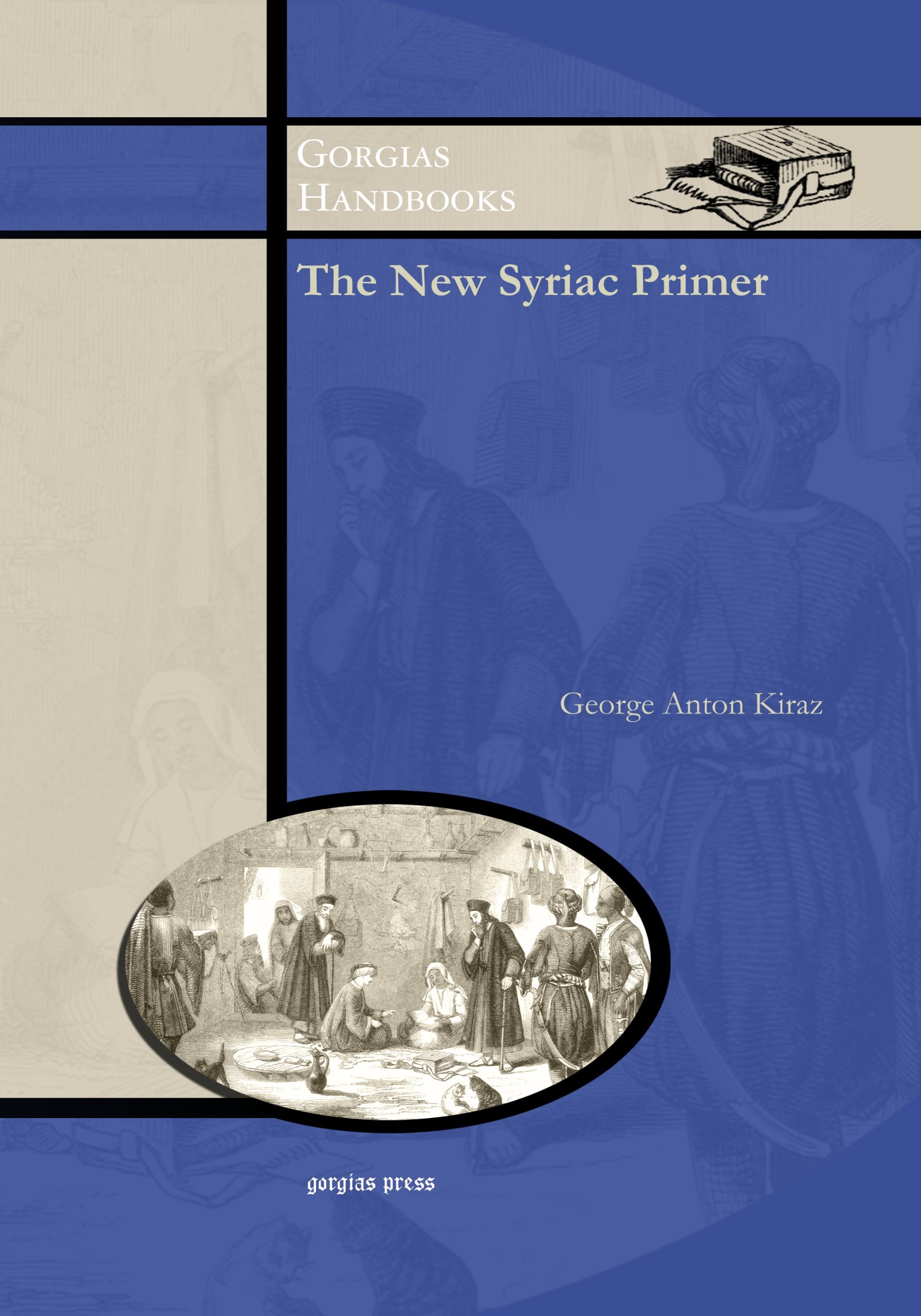 The New Syriac Primer: An Introduction to The Syriac Language (Gorgias Handbooks, 9) (English and Syriac Edition)