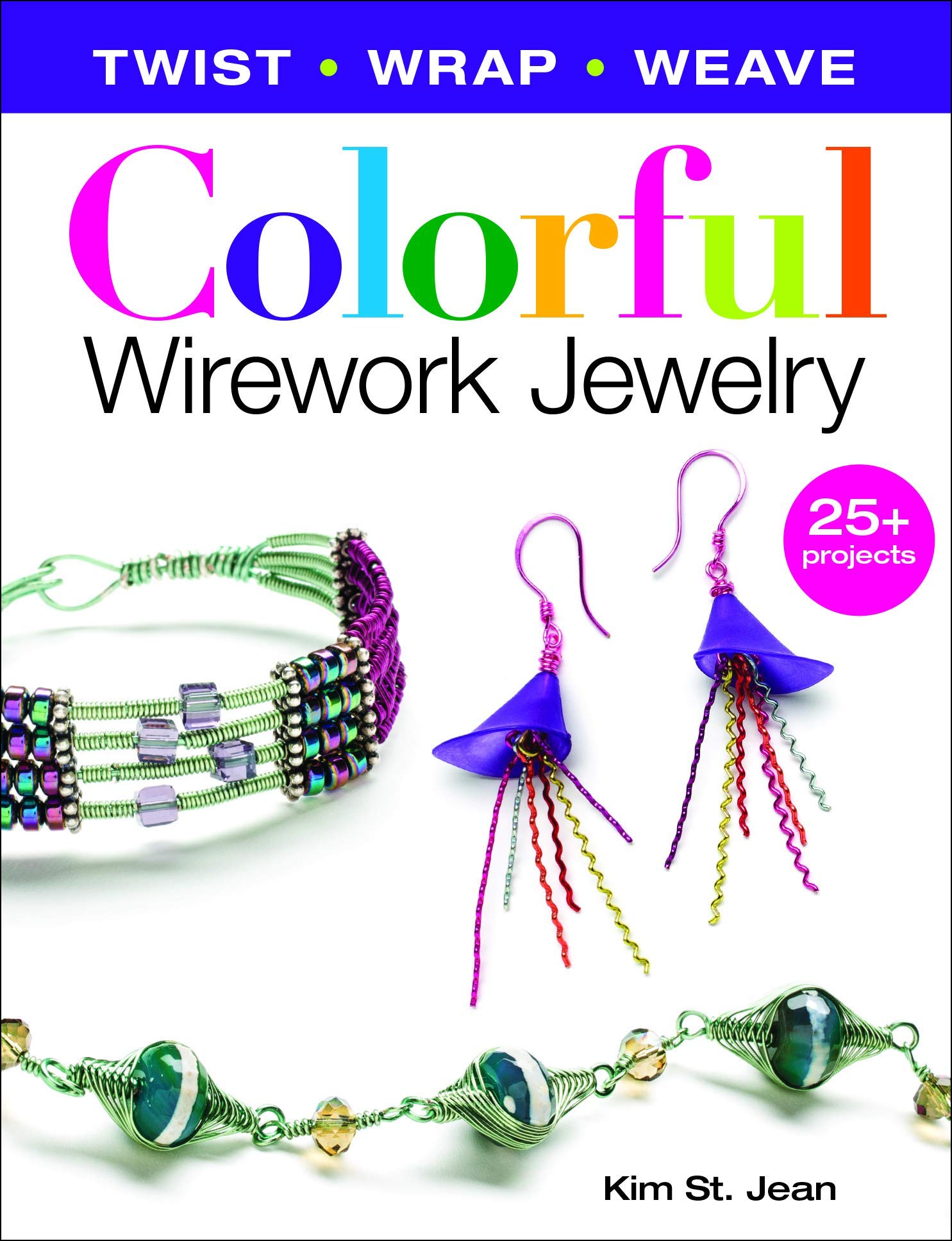 Buy Colorful Wirework Jewelry: Twist, Wrap, Weave — BookShops.in