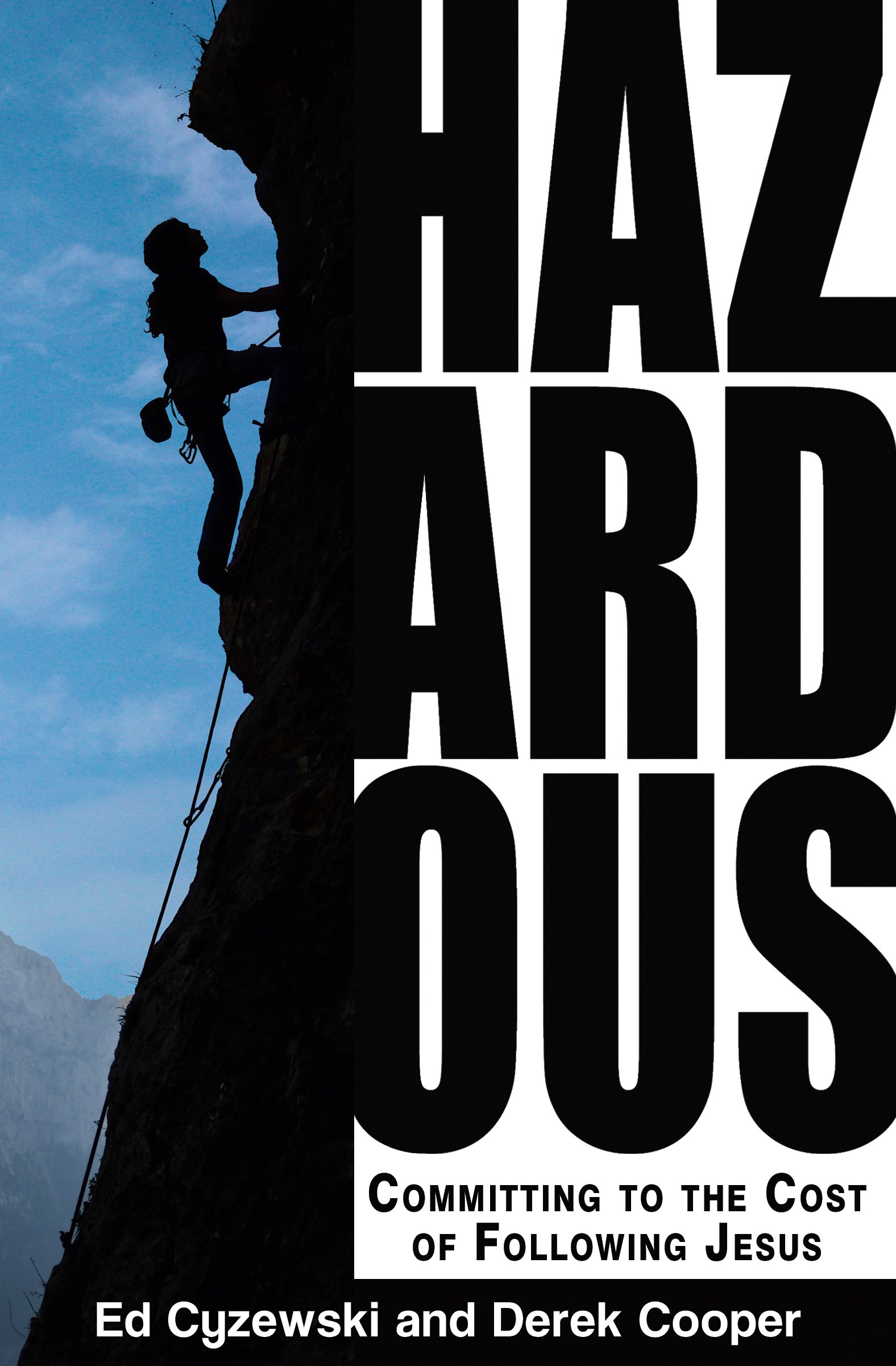 Hazardous: Committing to the Cost of Following Jesus