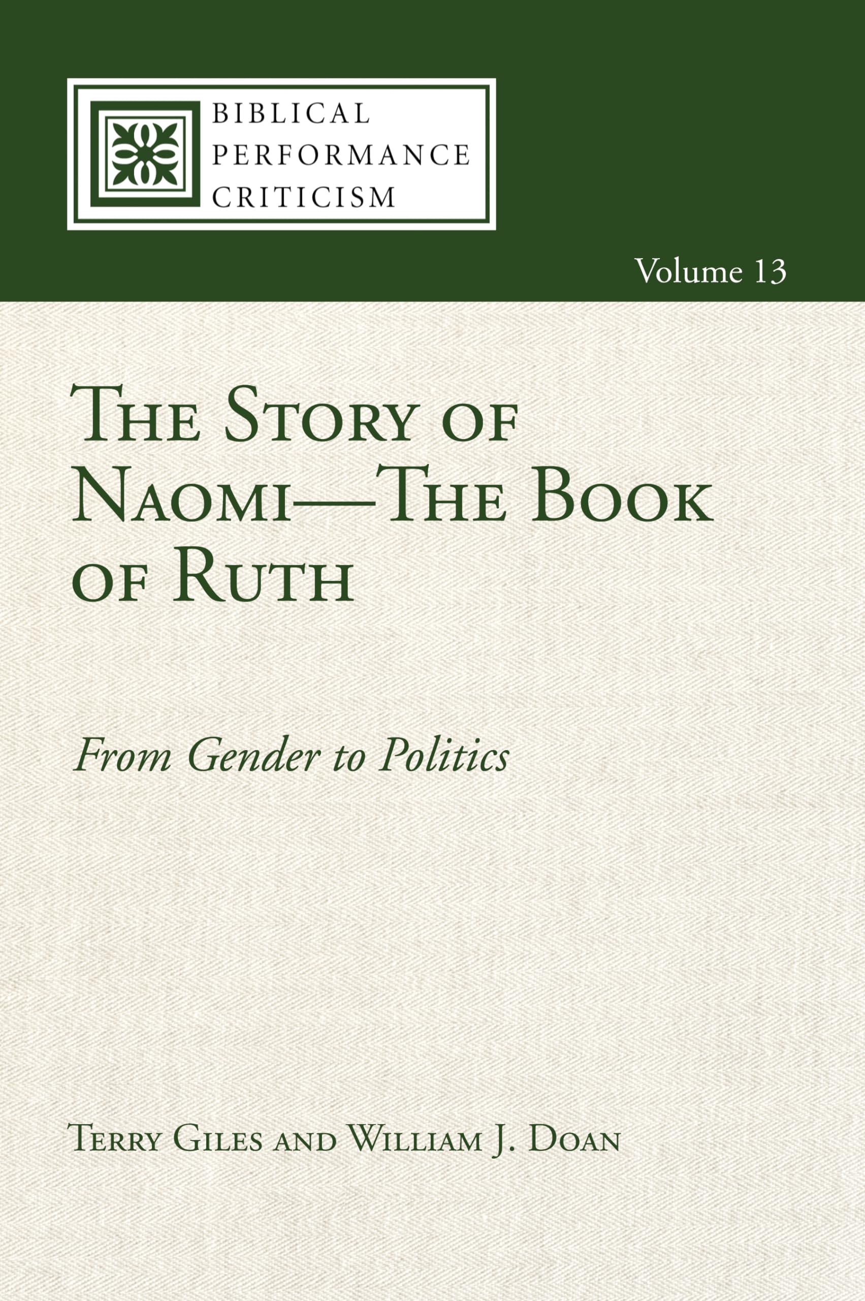 The Story of Naomi-The Book of Ruth: From Gender to Politics: 13 (Biblical Performance Criticism)