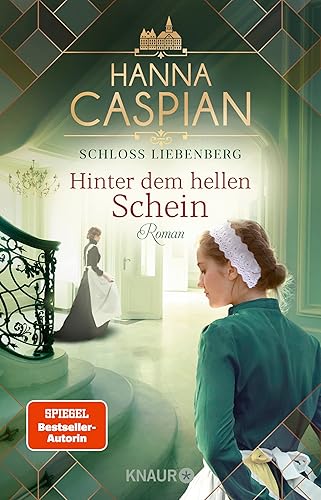 Schloss Liebenberg. Hinter dem hellen Schein: Roman | Von der Autorin der Bestseller-Serie um Gut Greifenau