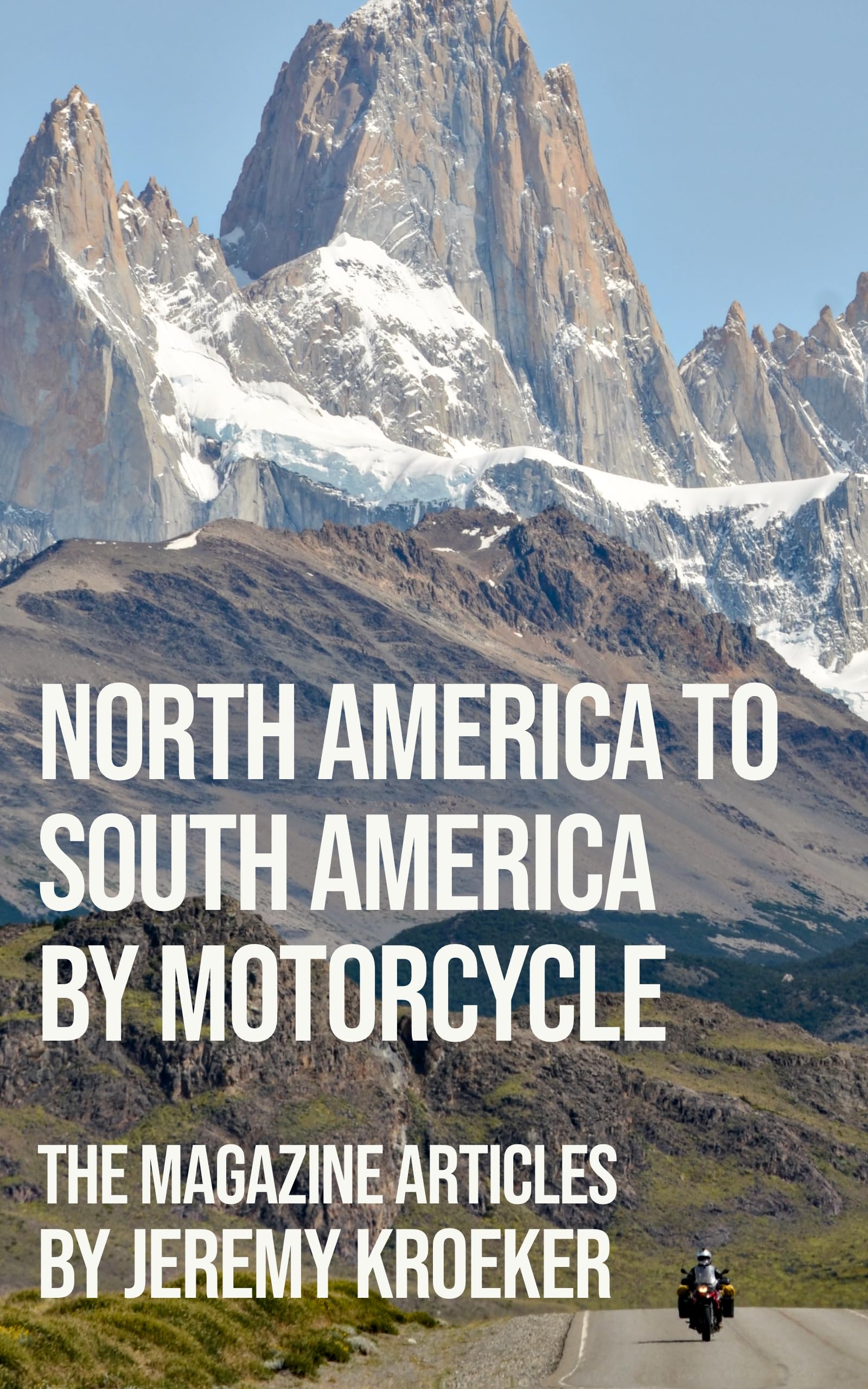 North America to South America by Motorcycle: The magazine articles