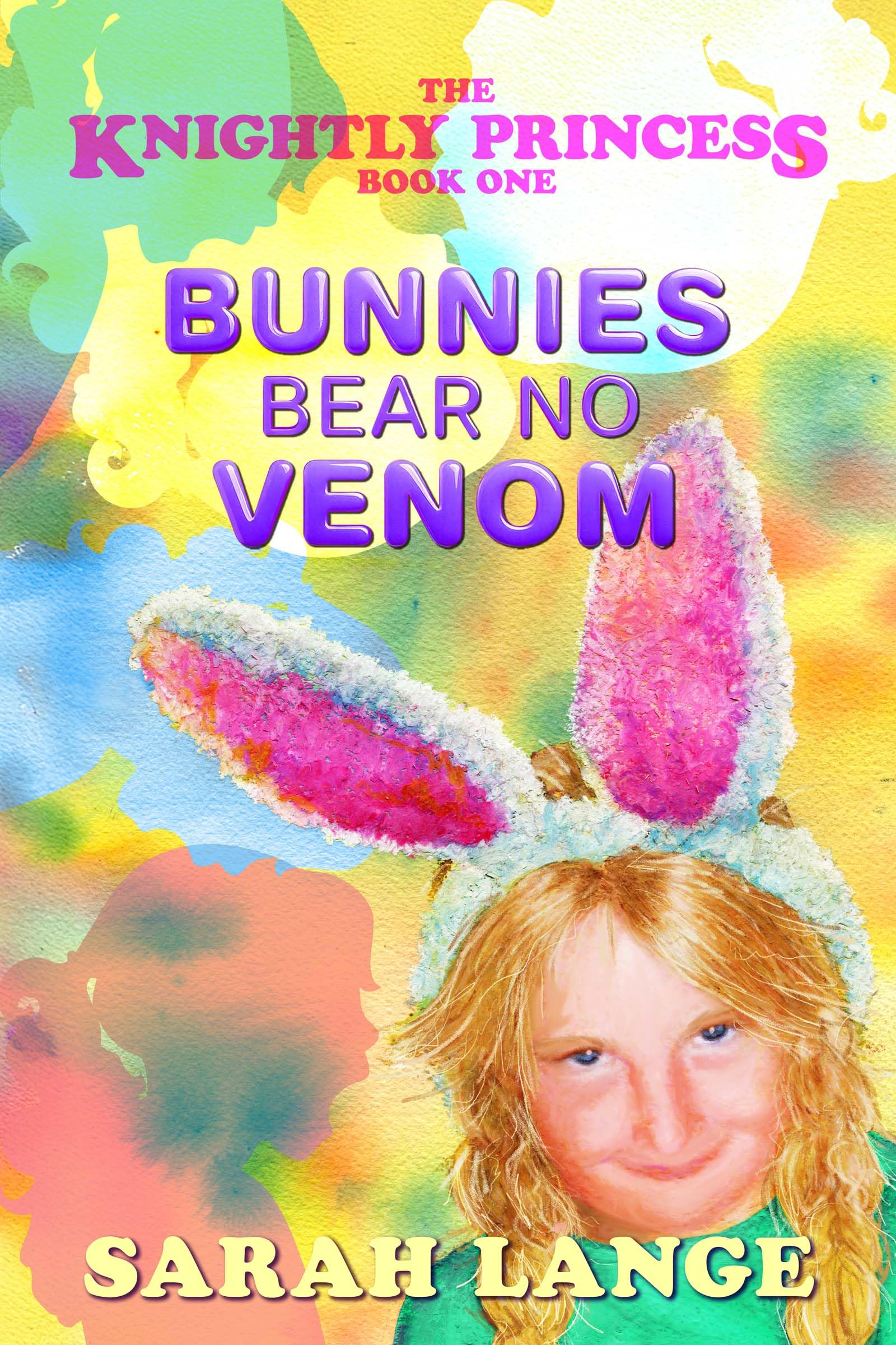 Bunnies Bear No Venom (The Knightly Princess Book 1)