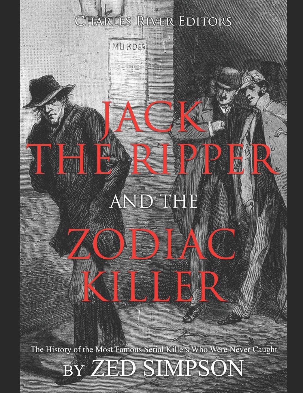 Buy Jack the Ripper and the Zodiac Killer The History of the Most Famous Serial Killers Who