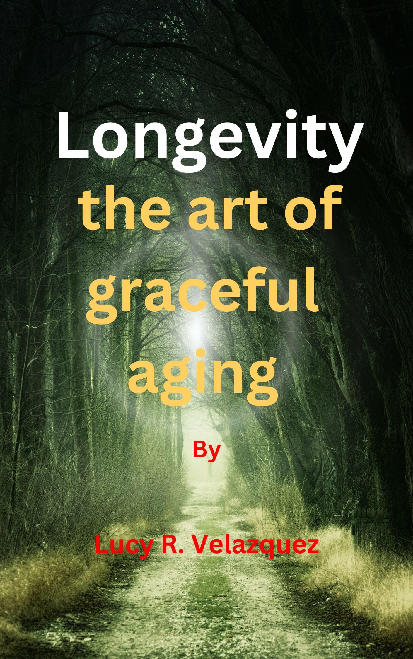 Longevity the art of graceful aging