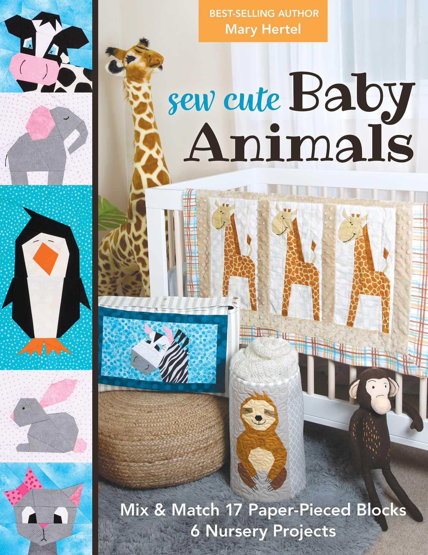 Sew Cute Baby Animals: Mix & match 17 paper-pieced blocks; 6 nursery projects