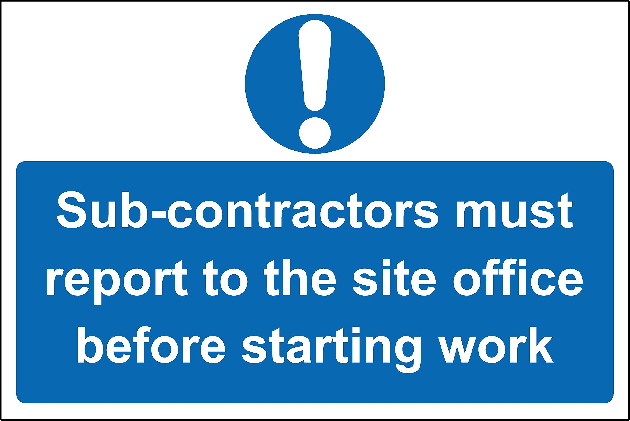 Sub-contractors must report to the site office before starting work Safety sign - 1.2mm Rigid plastic 400mm x 300mm
