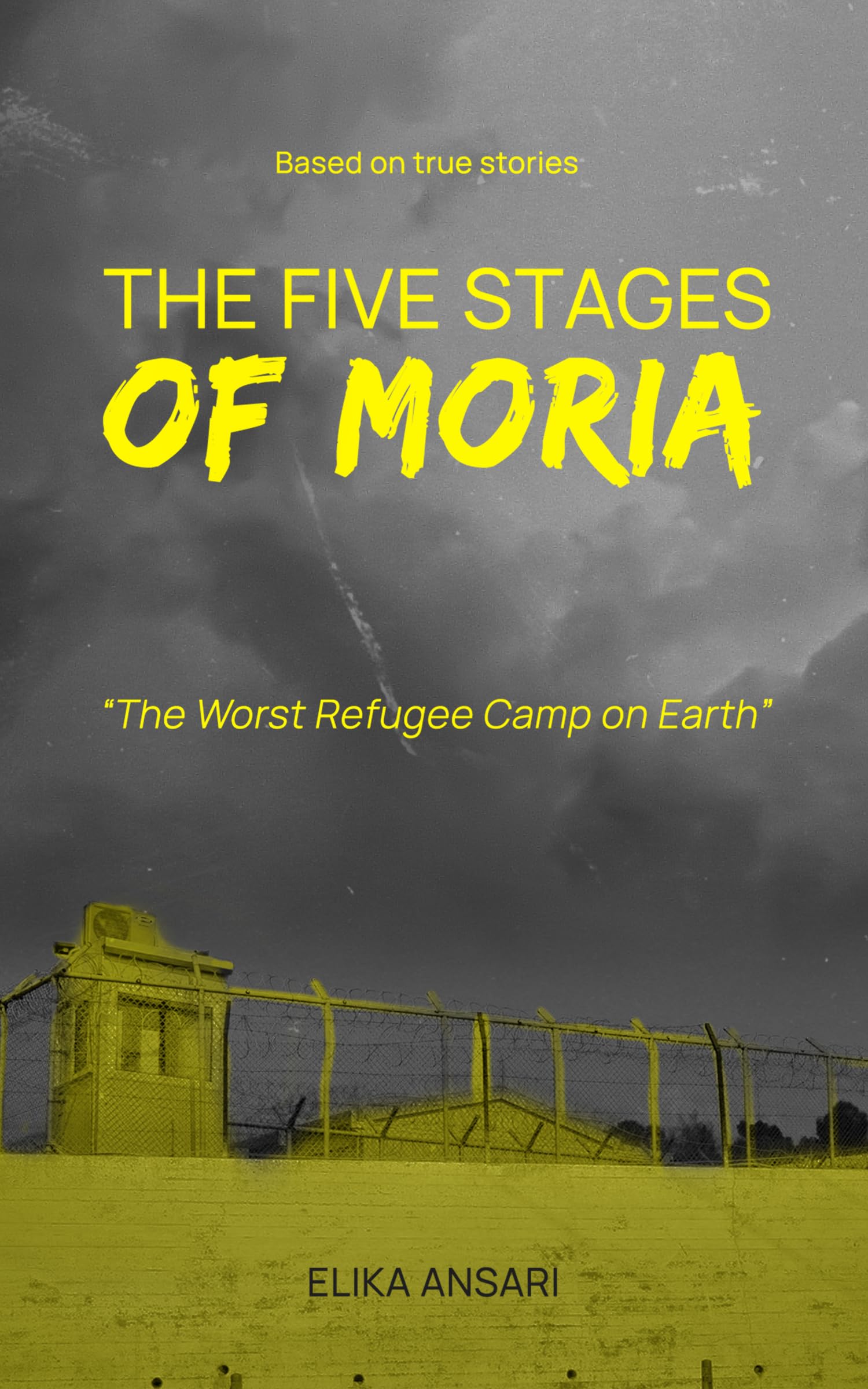 The Five Stages of Moria: The Worst Refugee Camp on Earth by Elika Ansari