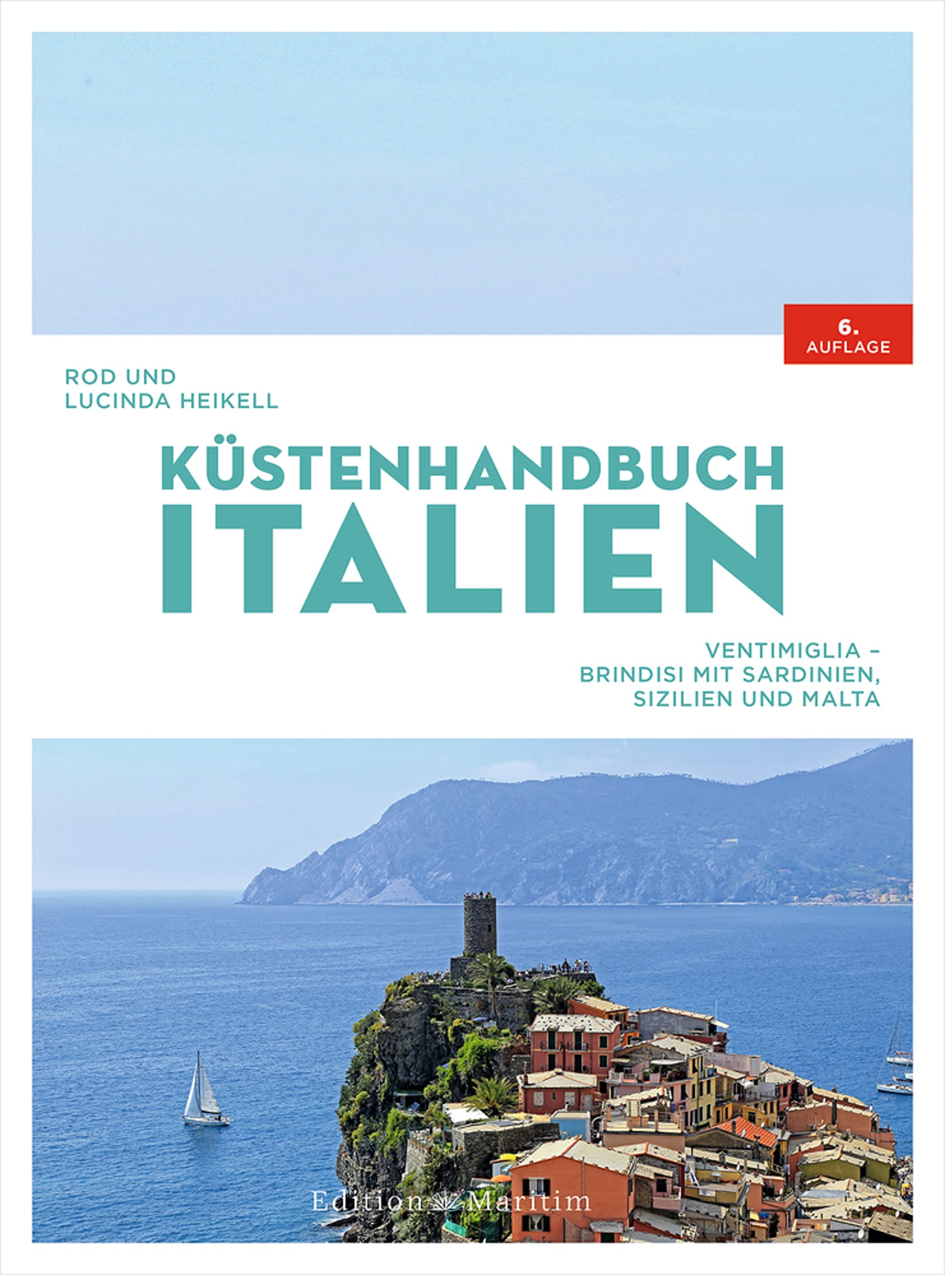 Küstenhandbuch Italien: Ventimiglia – Brindisi, mit Sardinien, Sizilien und Malta (Nautischer Reiseführer)