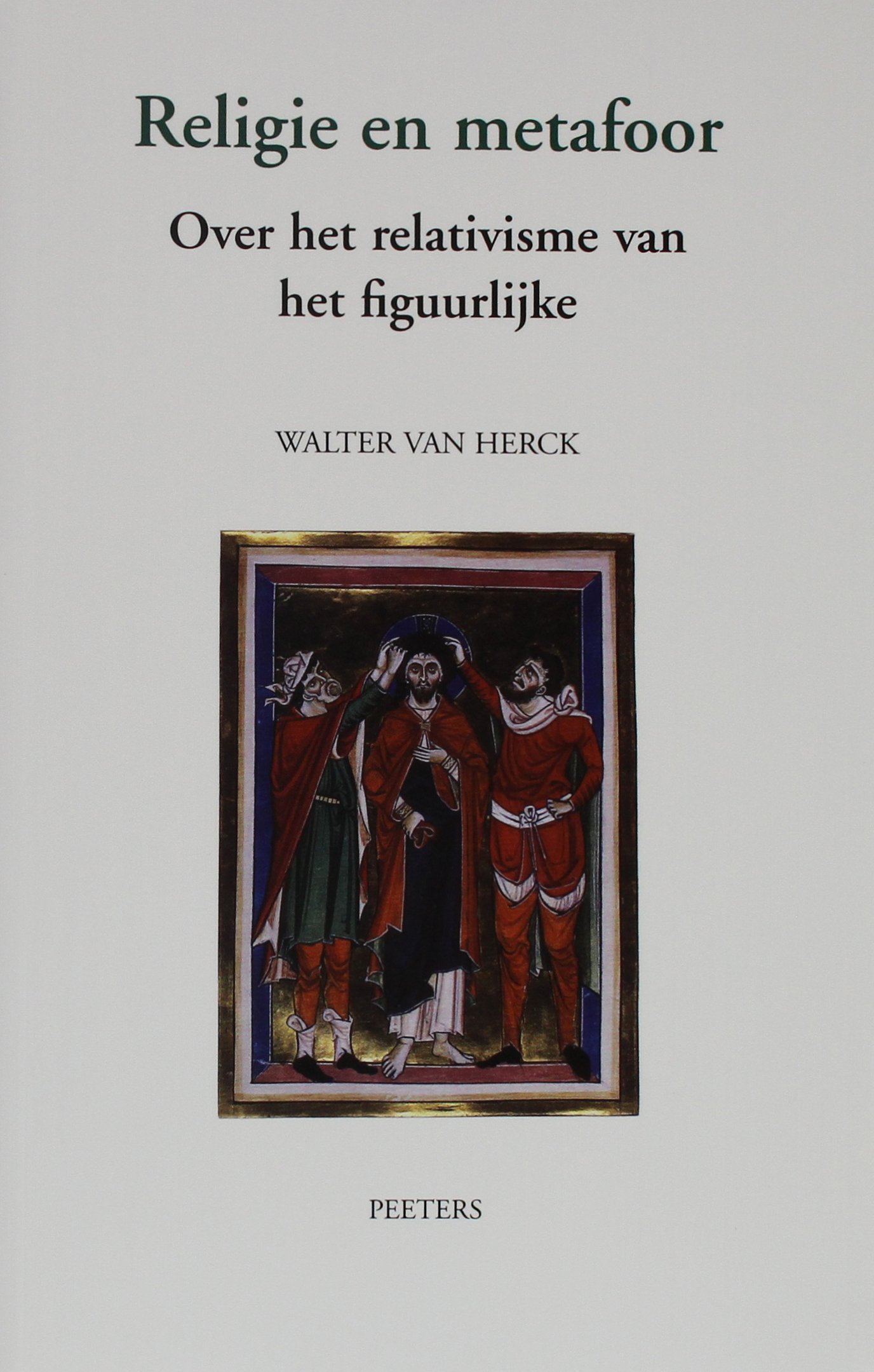 Religie En Metafoor: Over Het Relativisme Van Het Figuurlijke: 3