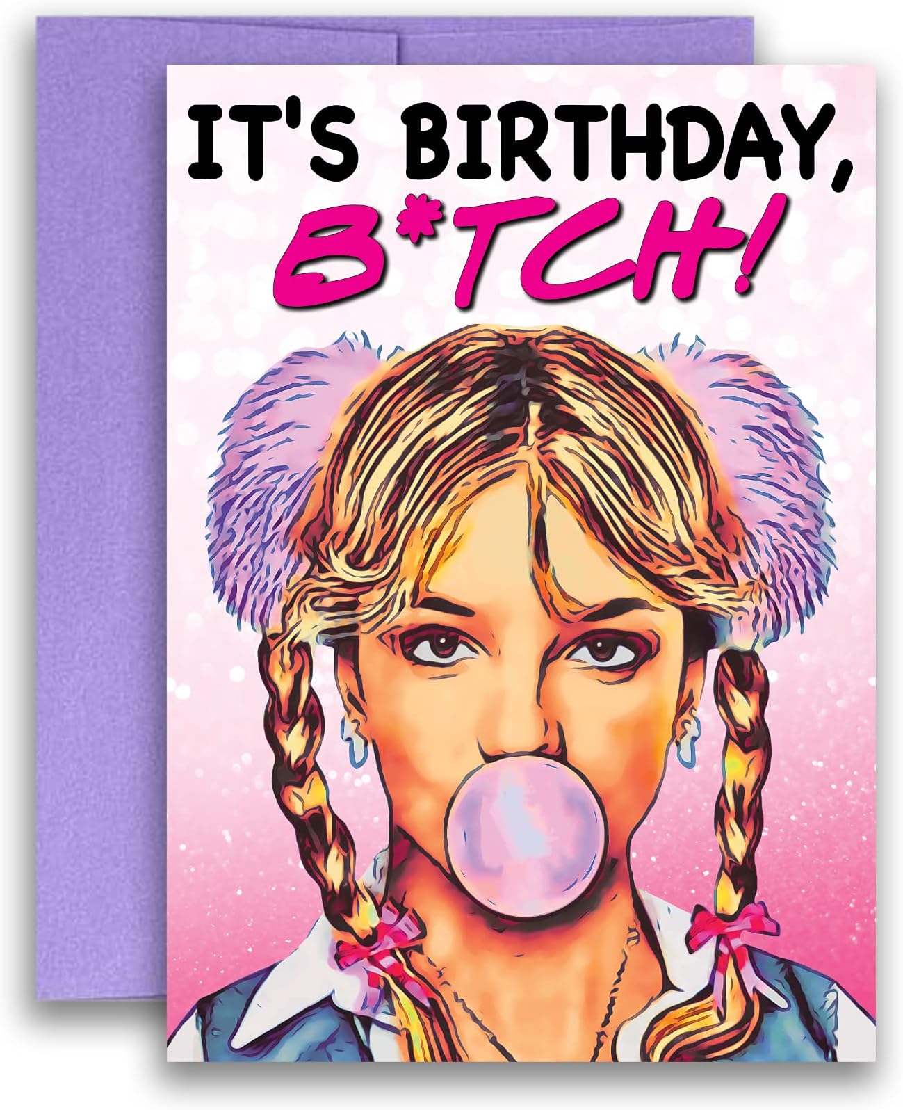 Its Birthday B*tch Britney Pop Inspired Parody Funny Birthday Card 5x7 inches w/Envelope
