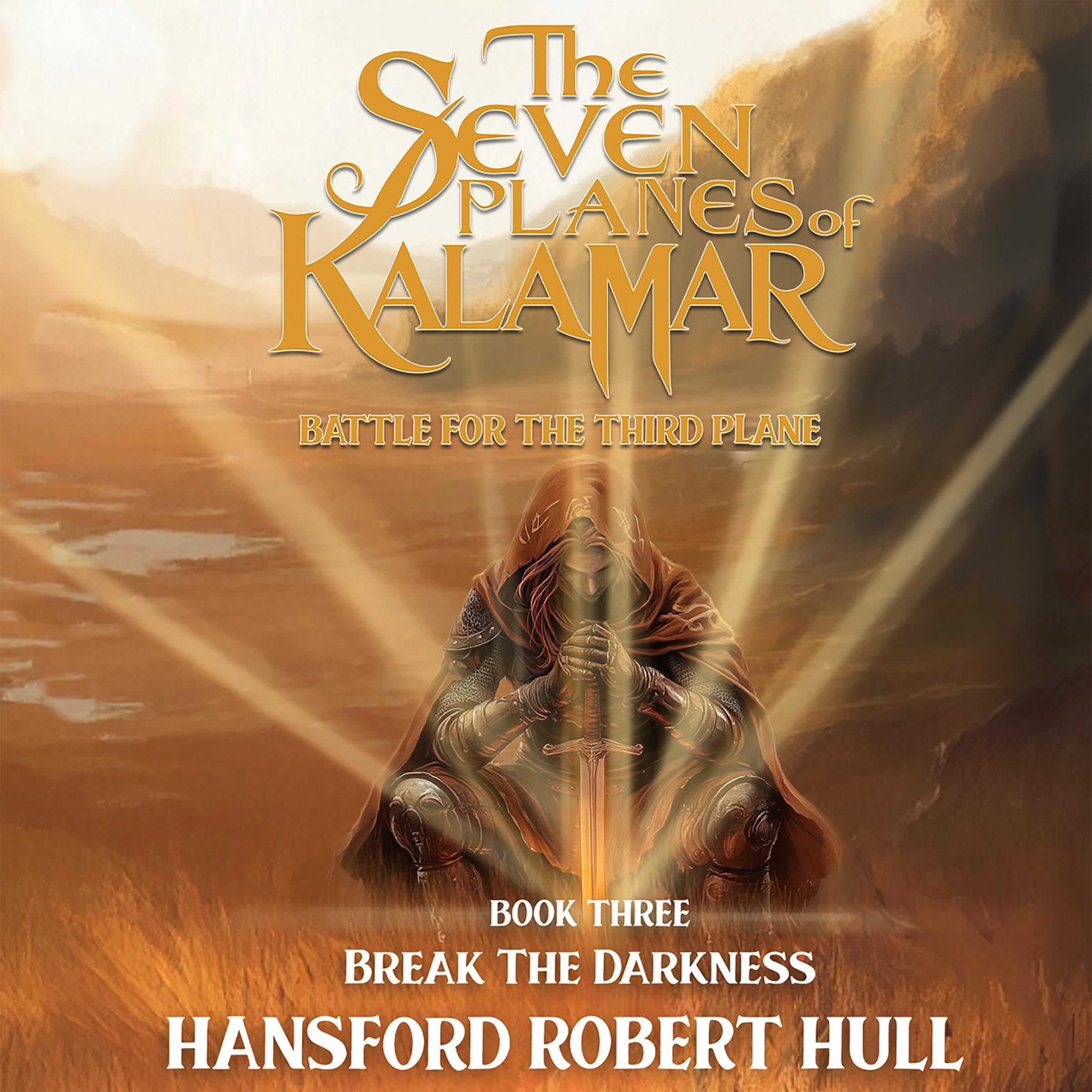 Cover art for The Seven Planes of Kalamar: Battle for The Third Plane: Break The Darkness, Book 3