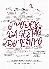 O Poder Da Gestão Do Tempo