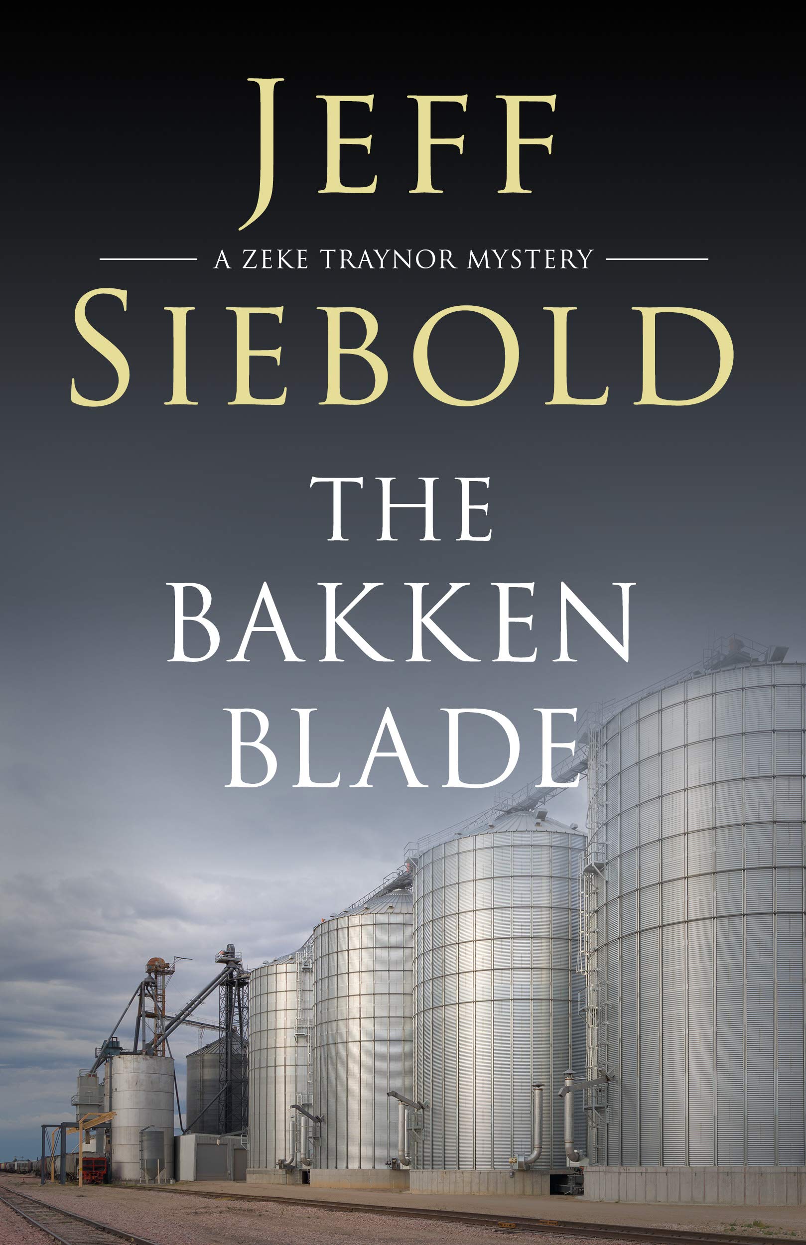 The Bakken Blade: A Zeke Traynor Mystery