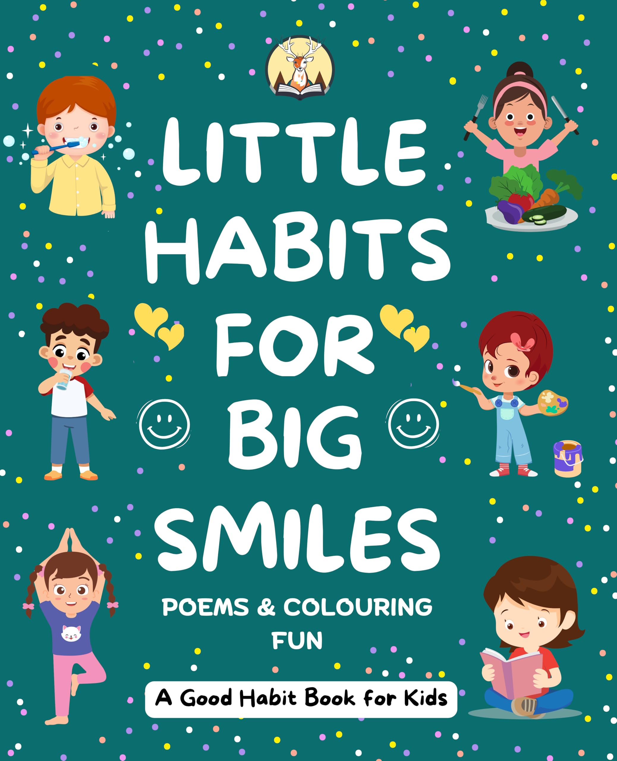 Little Habits for Big Smiles - Poems & Colouring Fun - A Good Habit Book for Kids