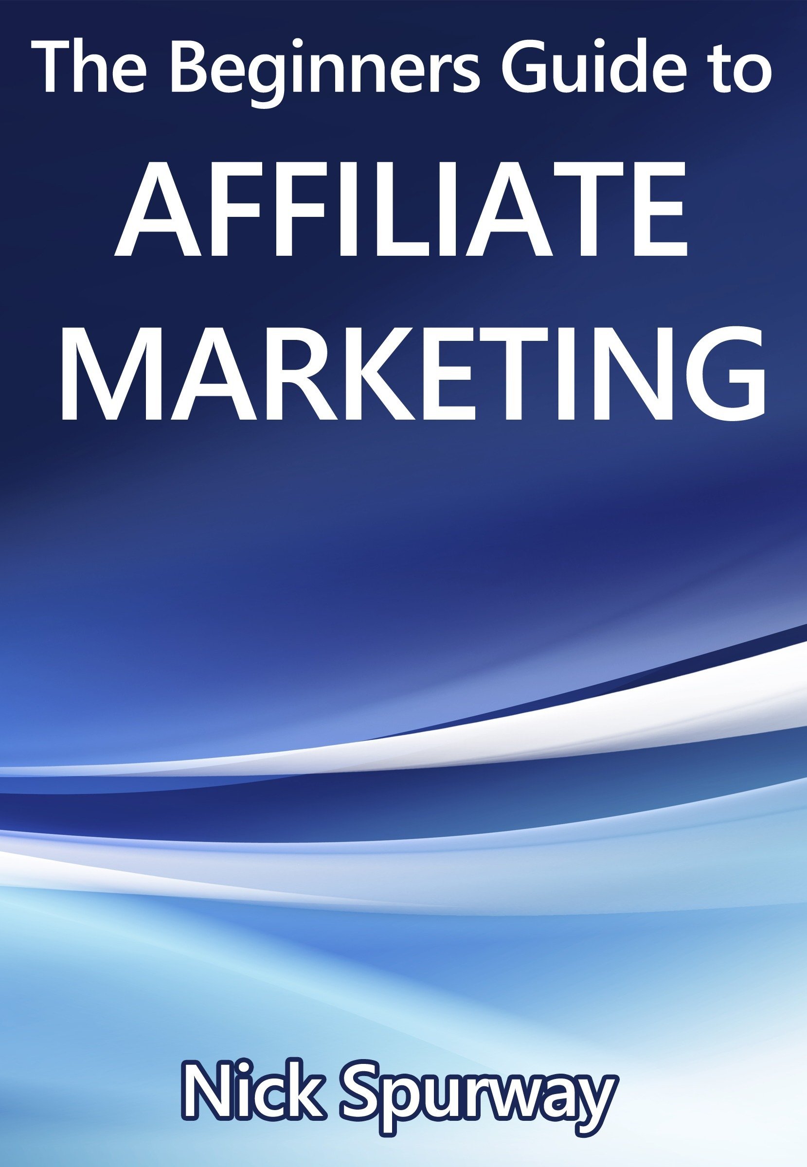 A Beginners Guide to Affiliate Marketing