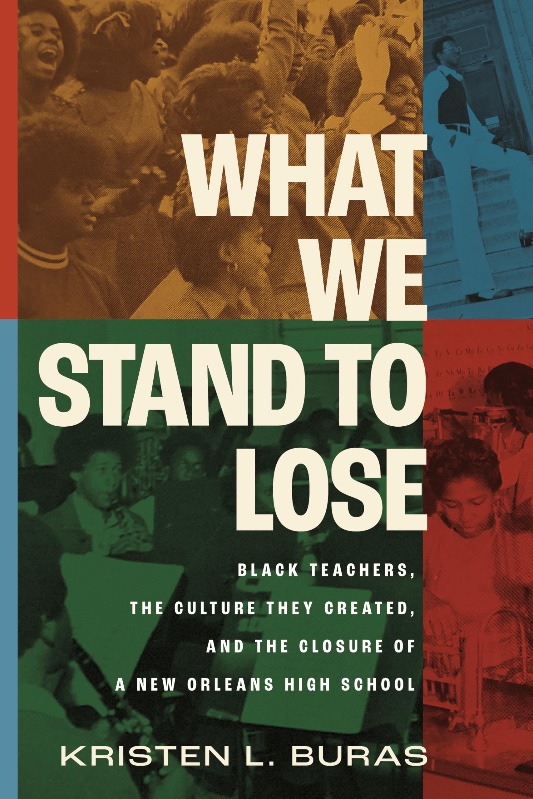 What We Stand to Lose: Black Teachers, the Cult, Buras, Buras,^*