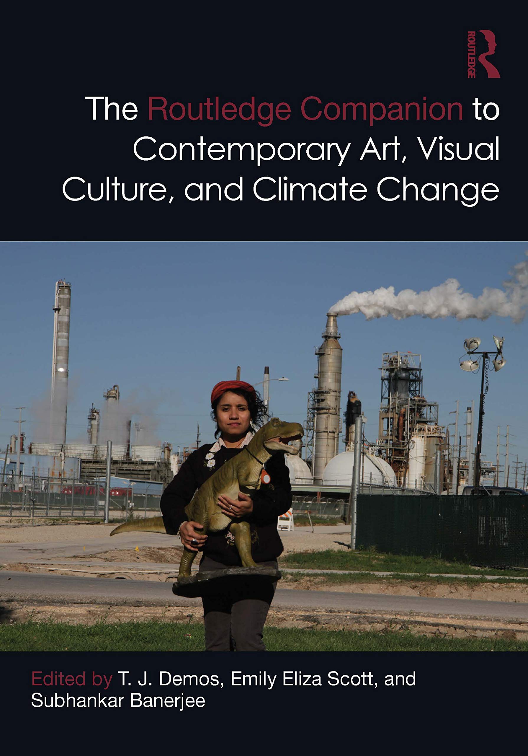 The Routledge Companion to Contemporary Art, Visual Culture, and Climate Change (Routledge Art History and Visual Studies Companions) Paperback – 19 Dec. 2022