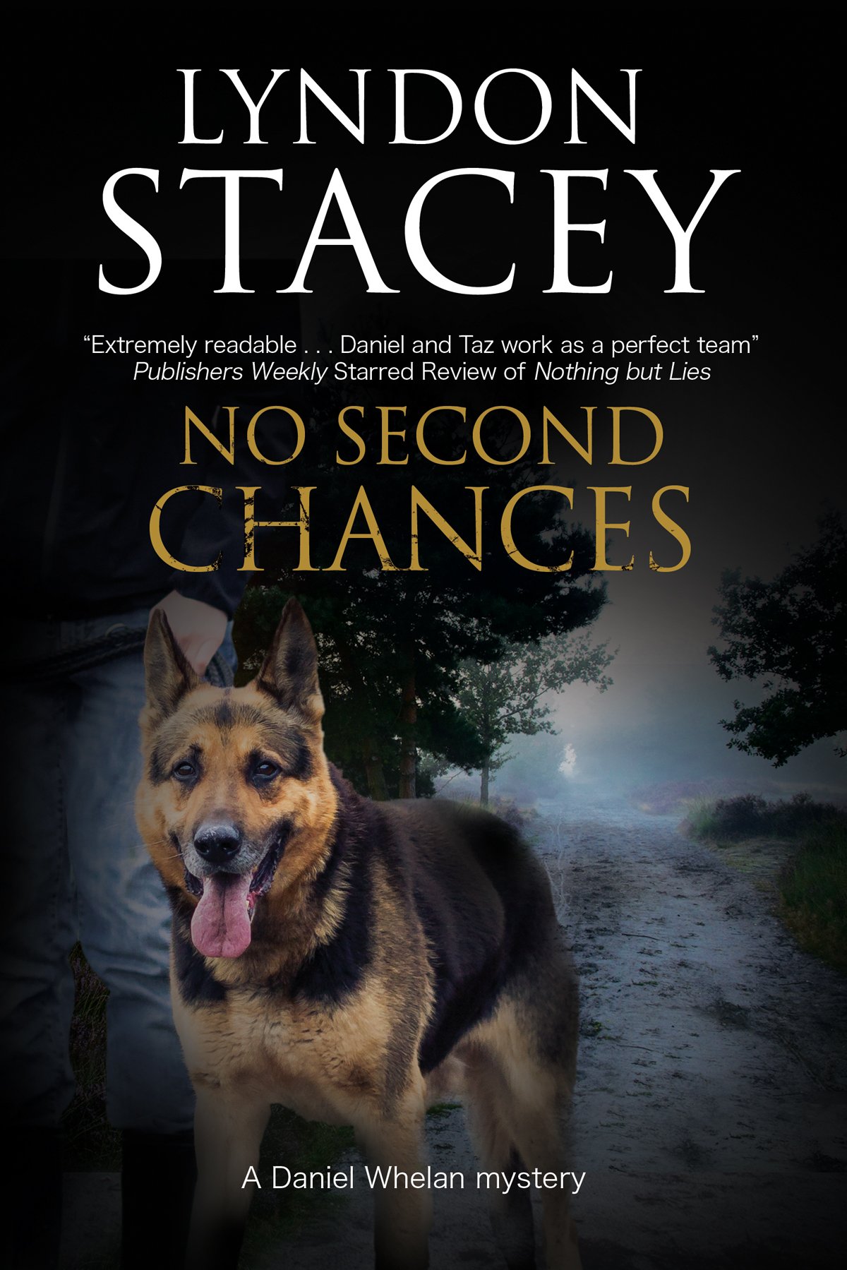 No Second Chances: A British Police Dog-Handler Mystery: 4 (A Daniel Whelan Mystery)