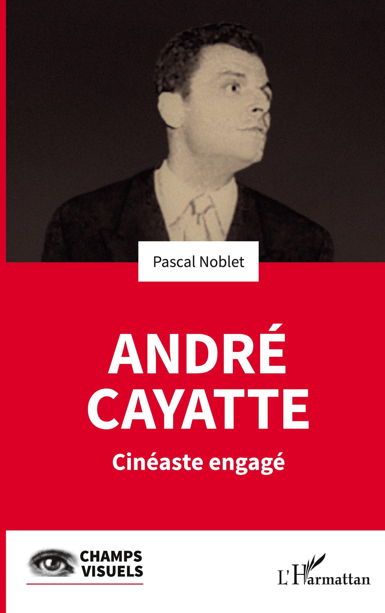 André Cayatte: Cinéaste engagé (Champs Visuels)