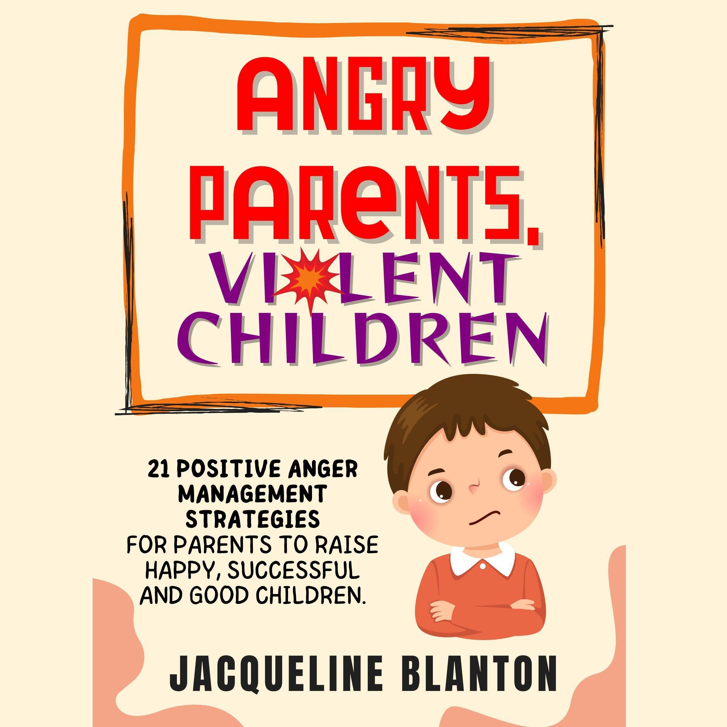 Angry Parents, Violent Children